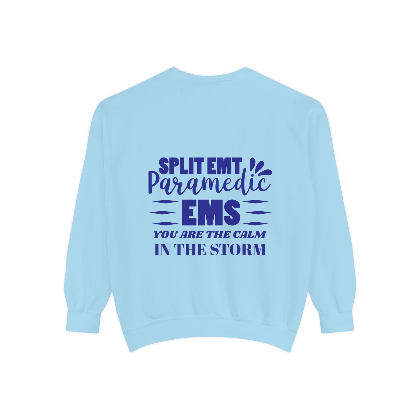 EMS Unisex Garment-Dyed Sweatshirt –You are the calm in the storm