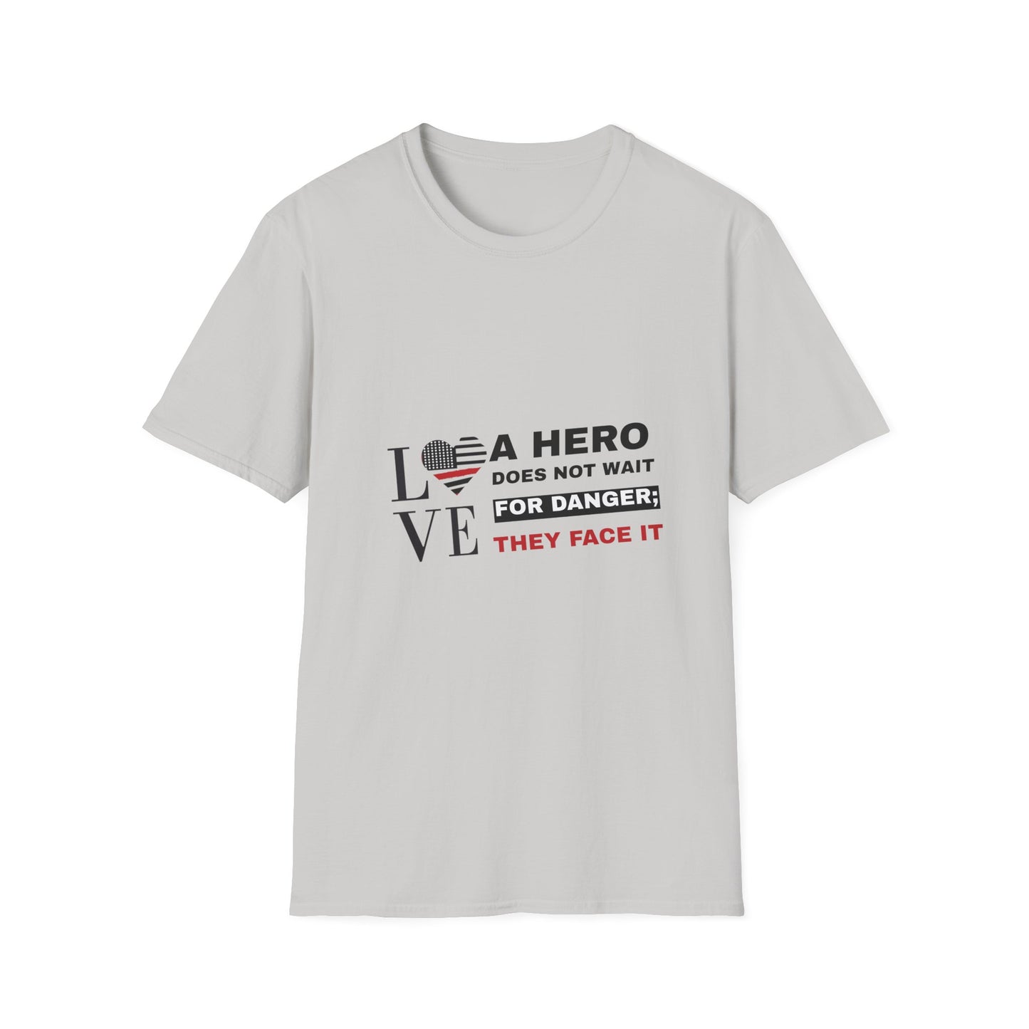 Firefighter Softstyle T-Shirt – A hero does not wait for danger; they face it
