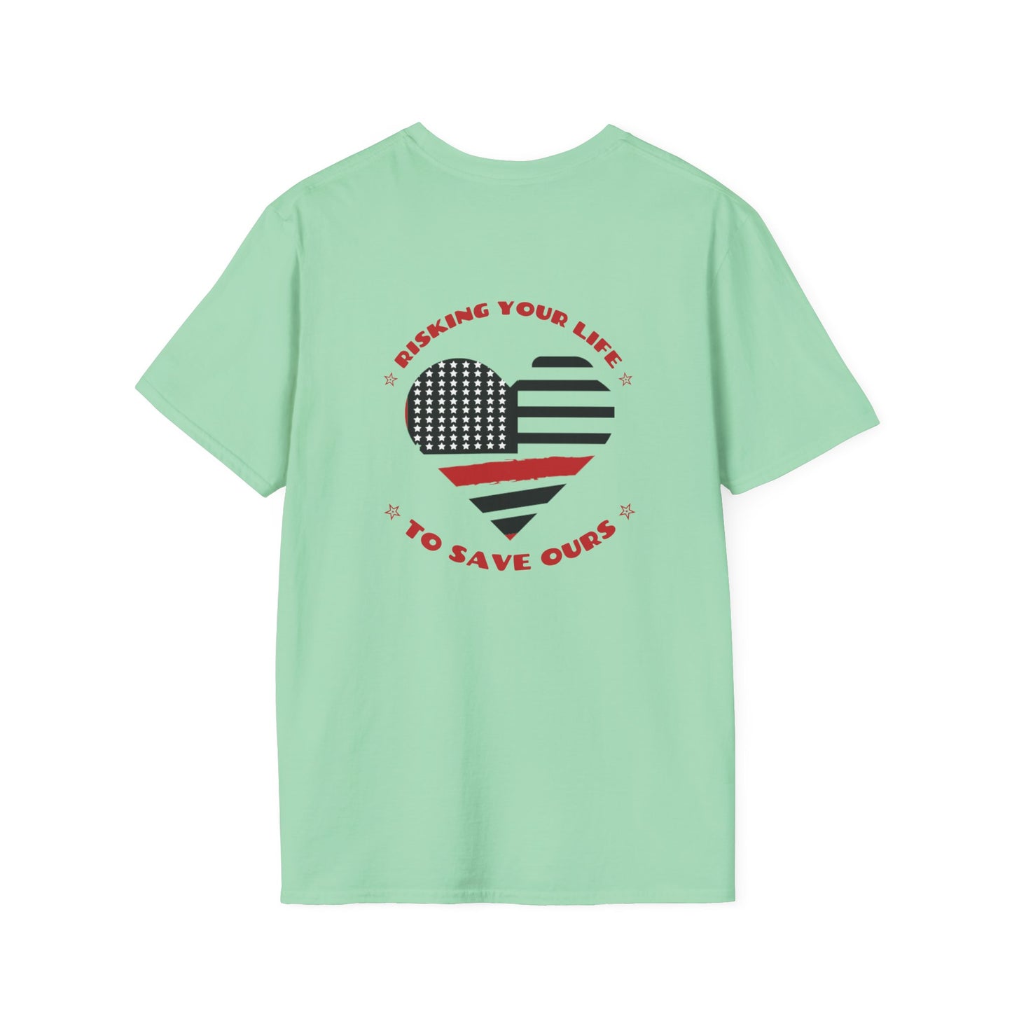 Firefighter Softstyle T-Shirt – Risking your life to save ours