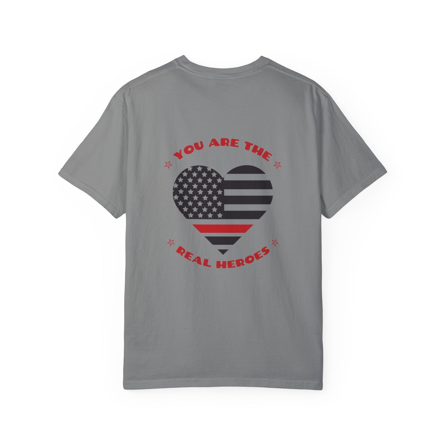 Firefighter Unisex Garment-Dyed T-Shirt – You are the real heroes