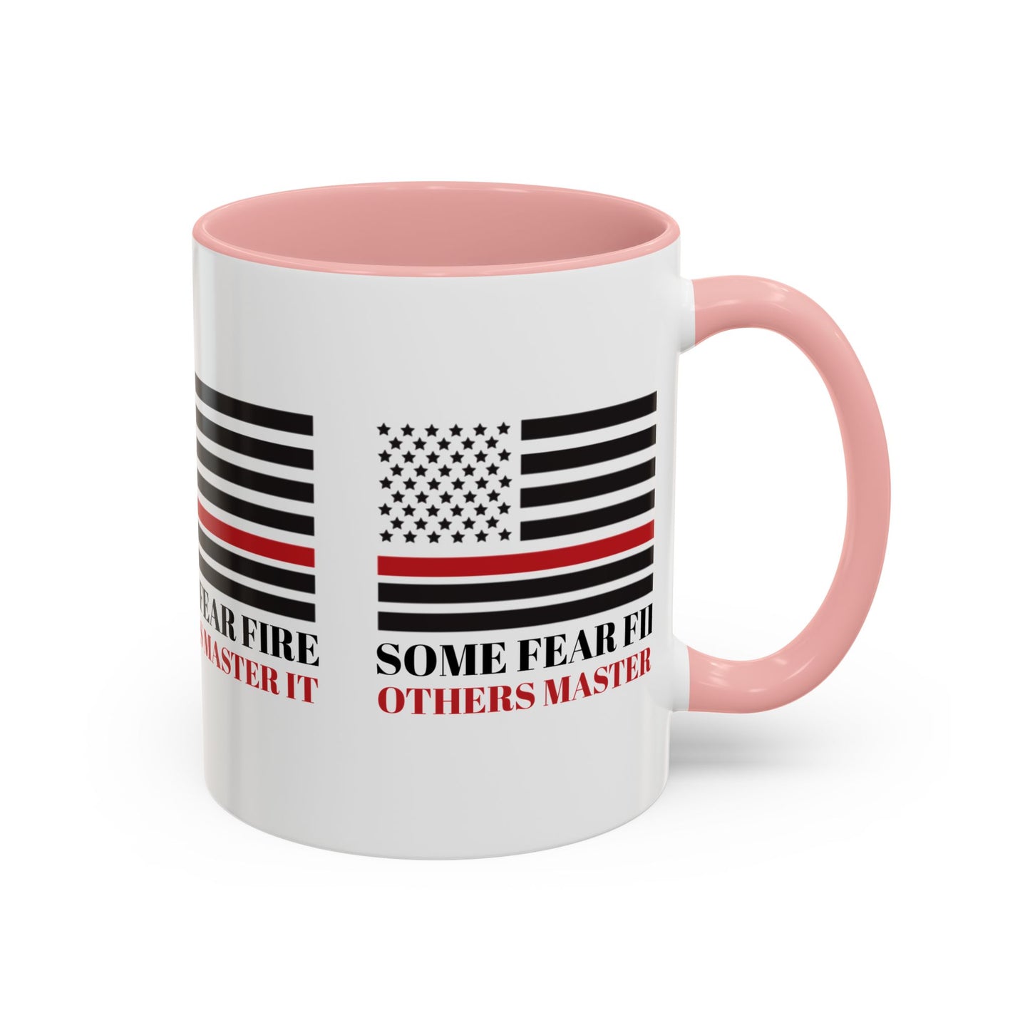 Firefighter Accent Coffee Mug – Some fear fire, others master it