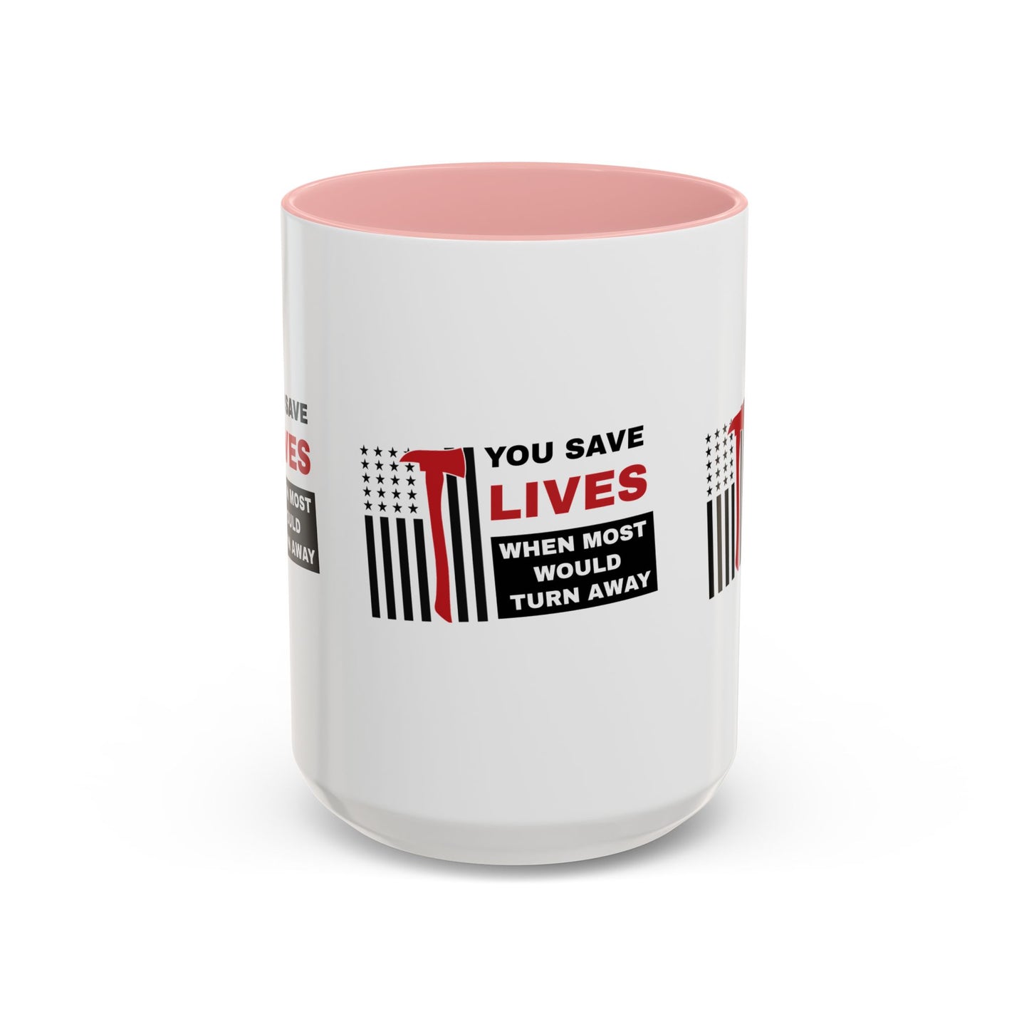 Firefighter Accent Coffee Mug – You save lives when most would turn away