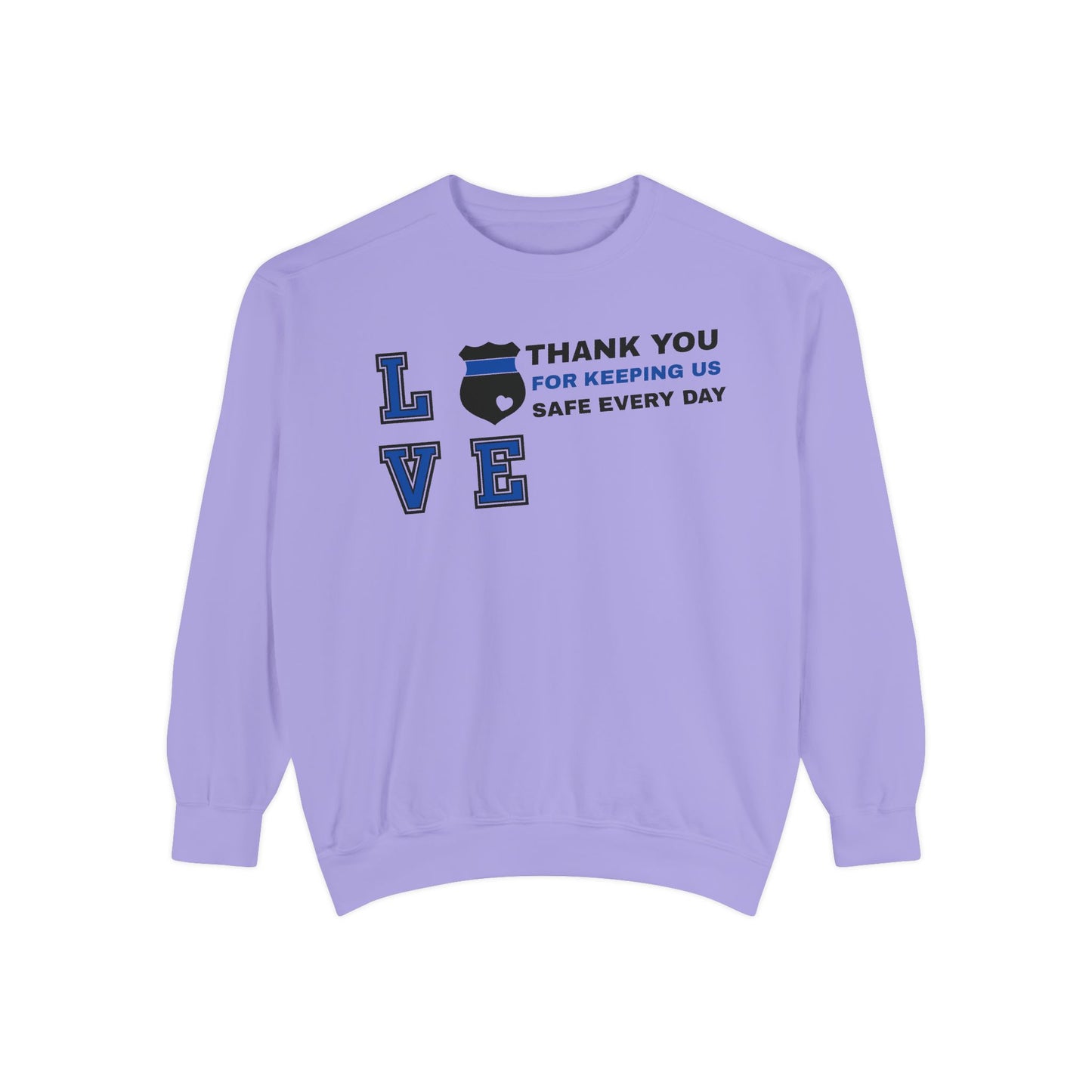Police Unisex Garment-Dyed Sweatshirt – Thank you for keeping us safe every day