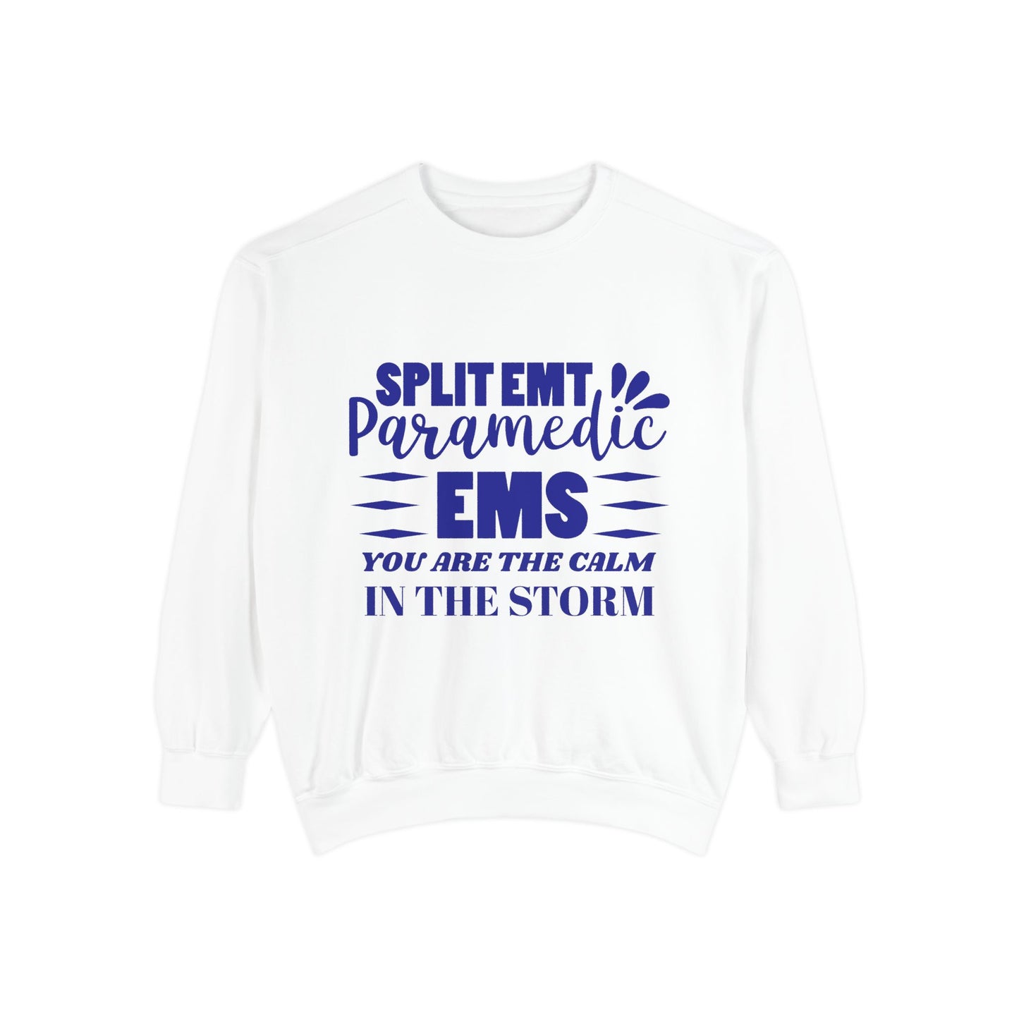 EMS Unisex Garment-Dyed Sweatshirt –You are the calm in the storm