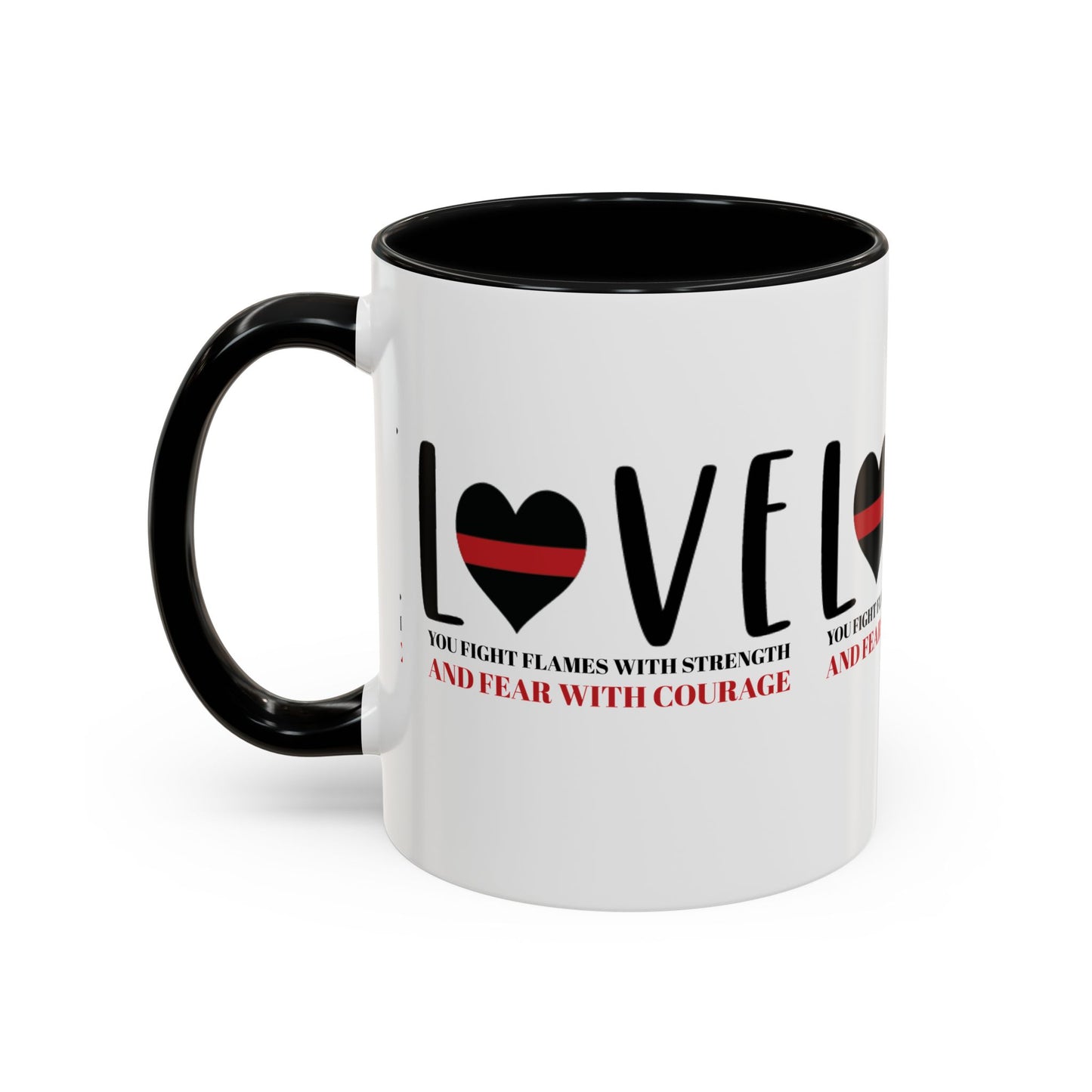 Firefighter Accent Coffee Mug – You fight flames with strength and fear with courage