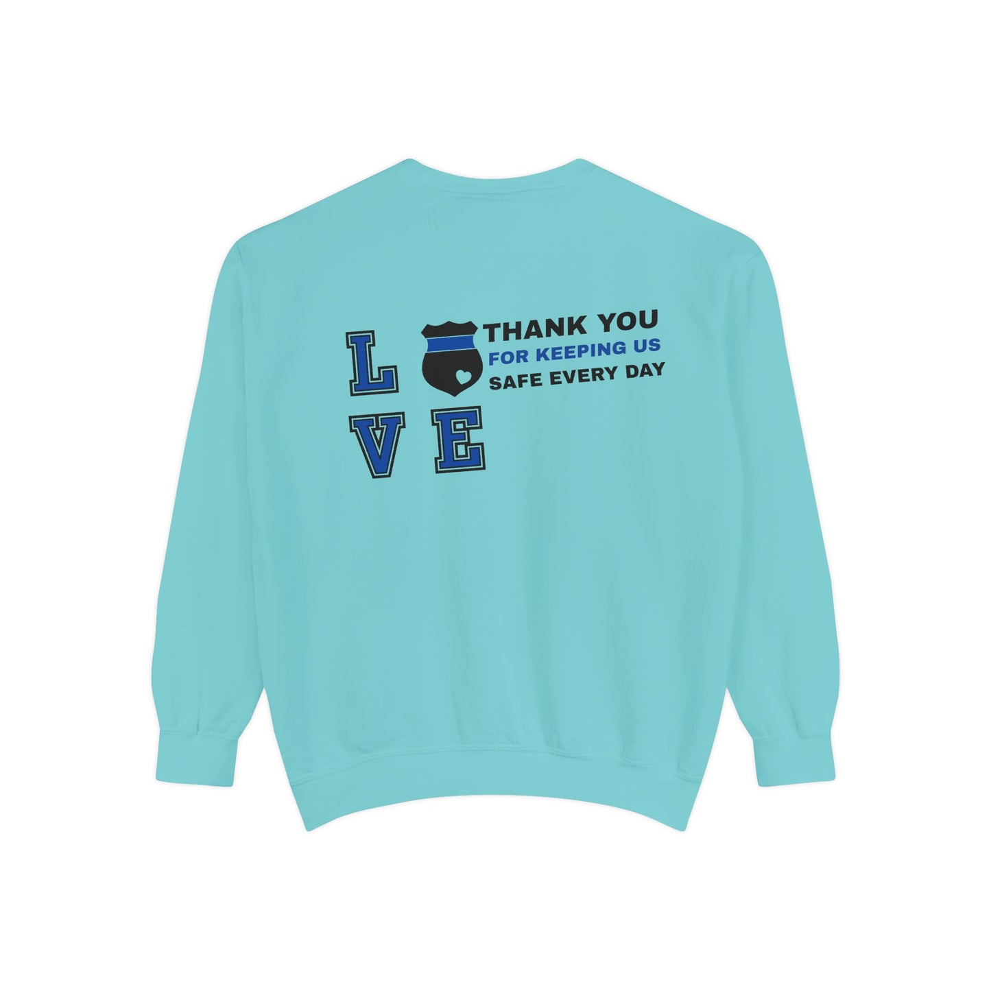 Police Unisex Garment-Dyed Sweatshirt – Thank you for keeping us safe every day