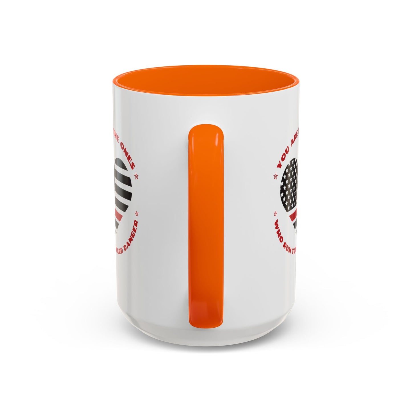 Firefighter Accent Coffee Mug – You are the ones who run toward danger