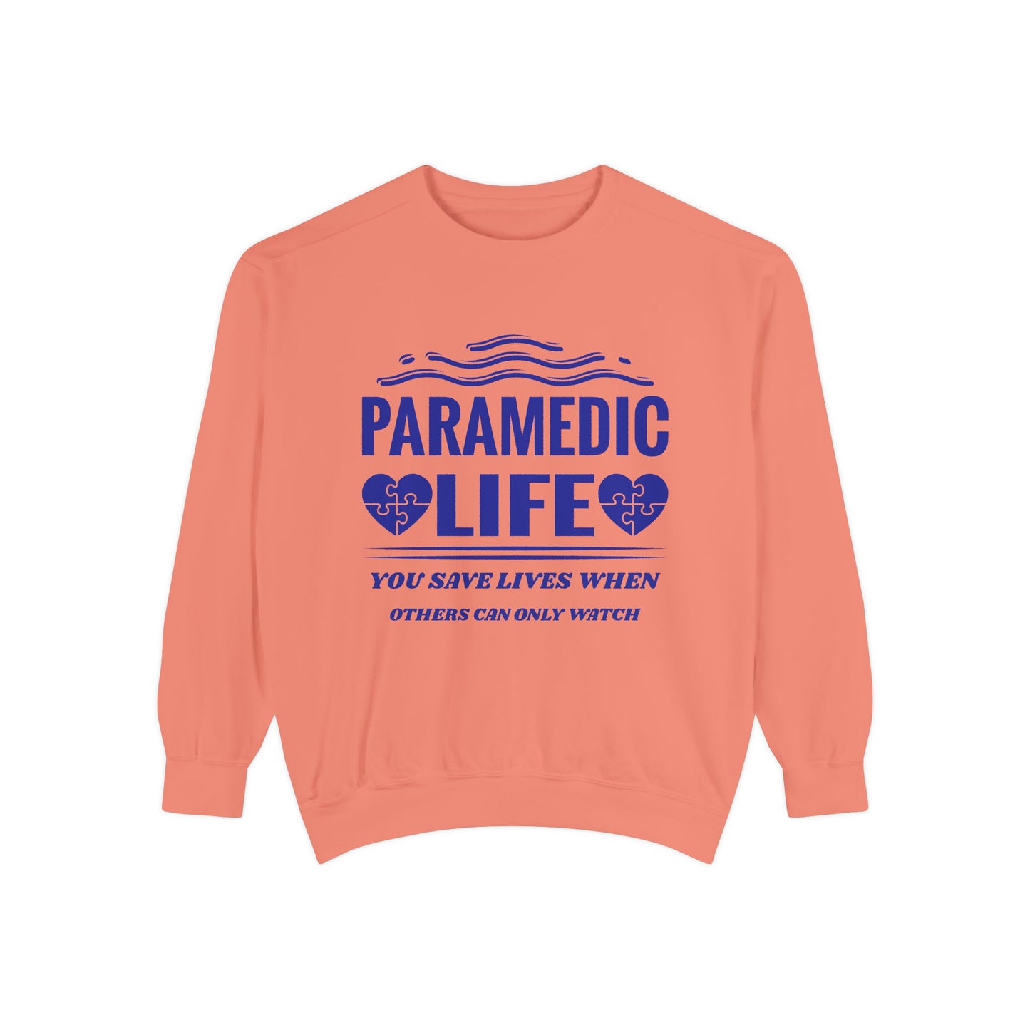 EMS Unisex Garment-Dyed Sweatshirt –You save lives when others can only watch