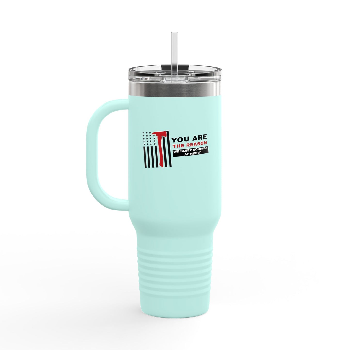 Firefighter Insulated Travel Mug, 40oz – You are the reason we sleep soundly at night