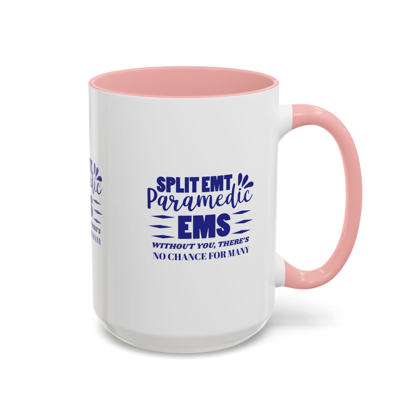 EMS Accent Coffee Mug – Without you, there’s no chance for many
