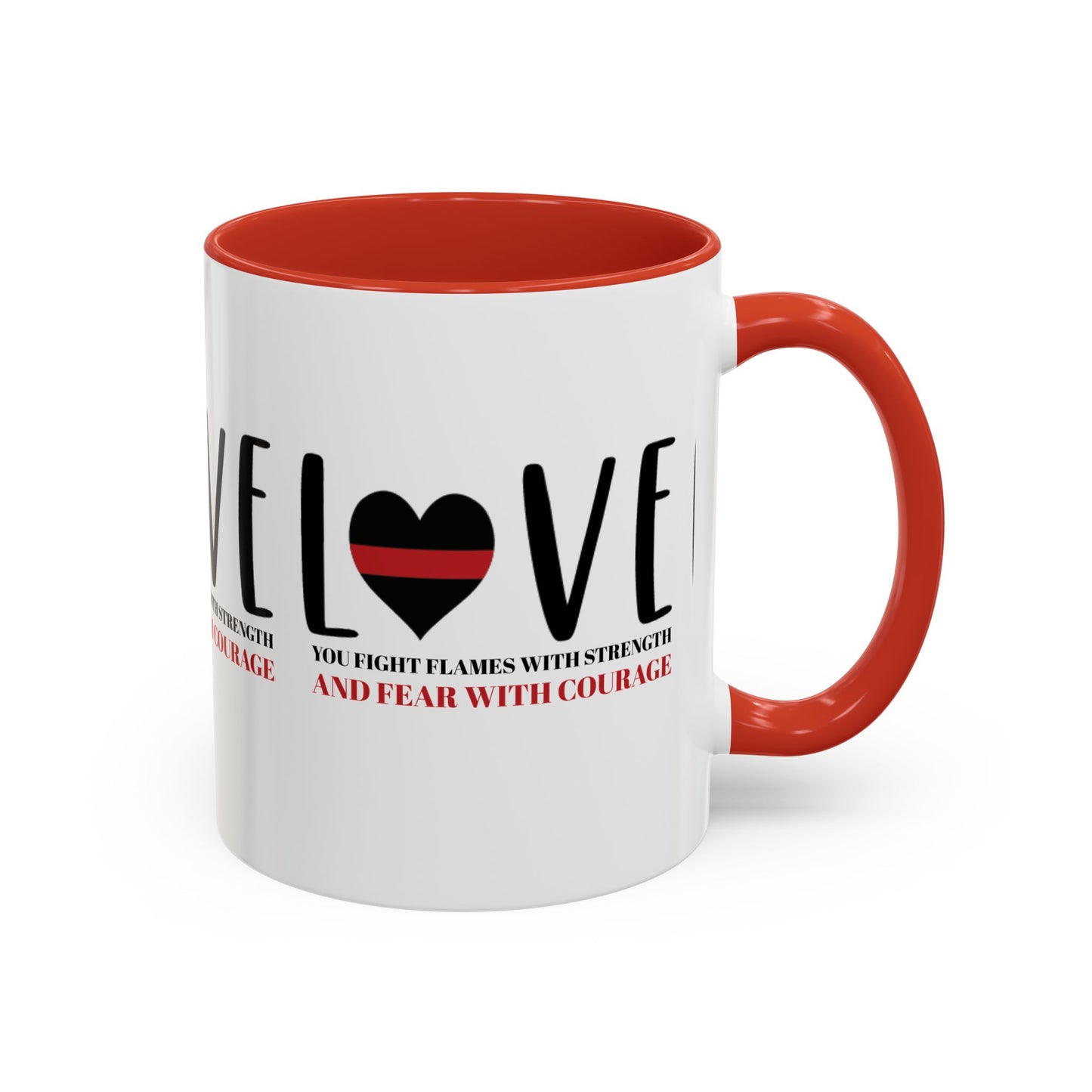 Firefighter Accent Coffee Mug – You fight flames with strength and fear with courage