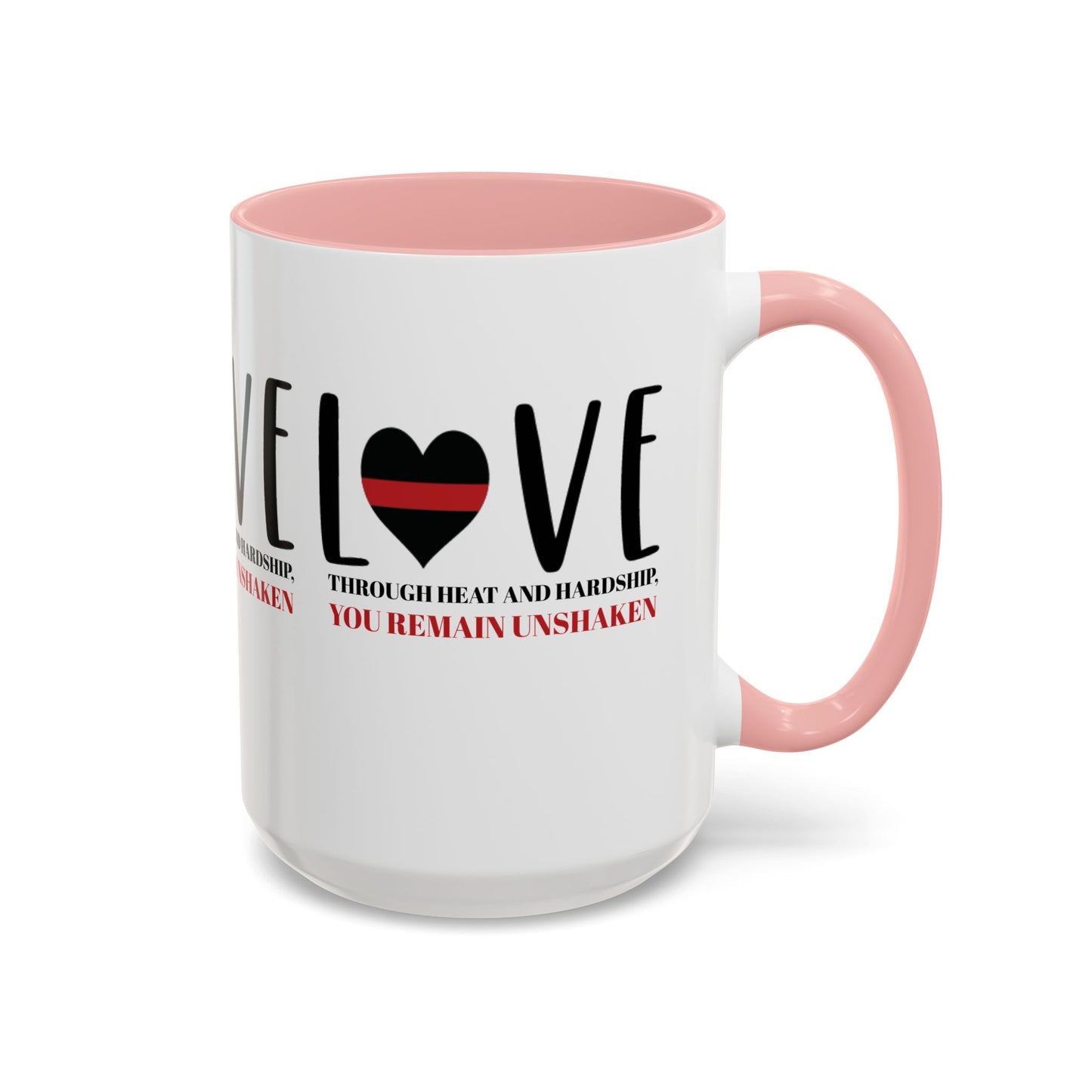 Firefighter Accent Coffee Mug – Through heat and hardship, you remain unshaken