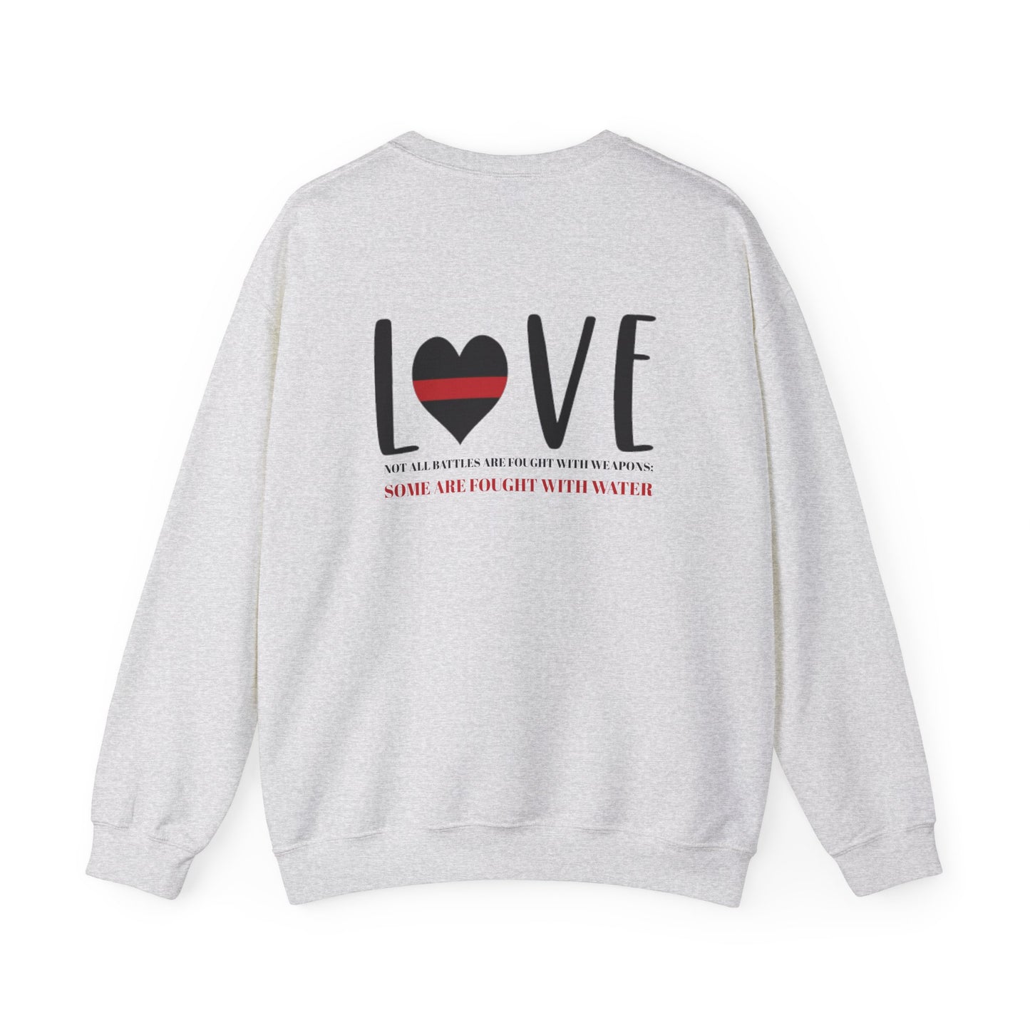 Firefighter Unisex Heavy Blend Crewneck Sweatshirt – Not all battles are fought with weapons; some are fought with water