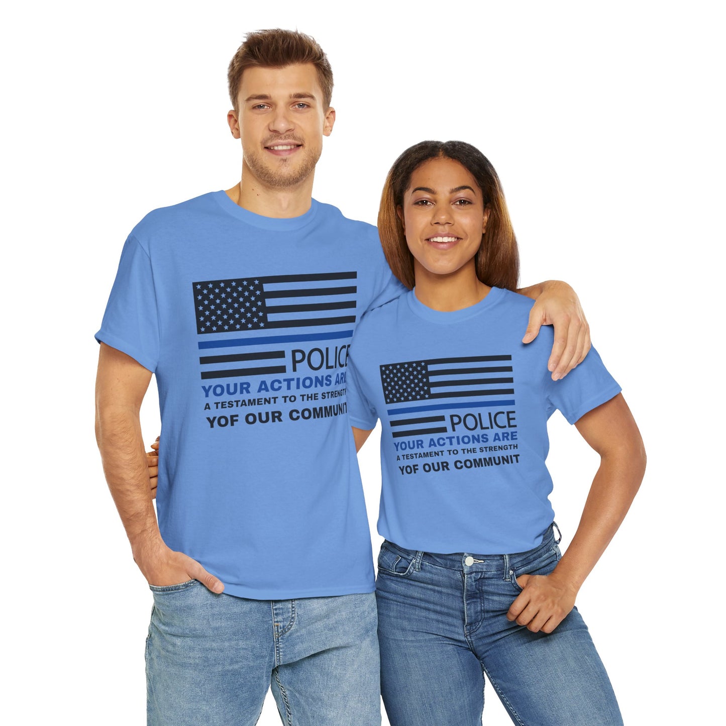 Police Heavy Cotton Tee – Your actions are a testament to the strength of our community