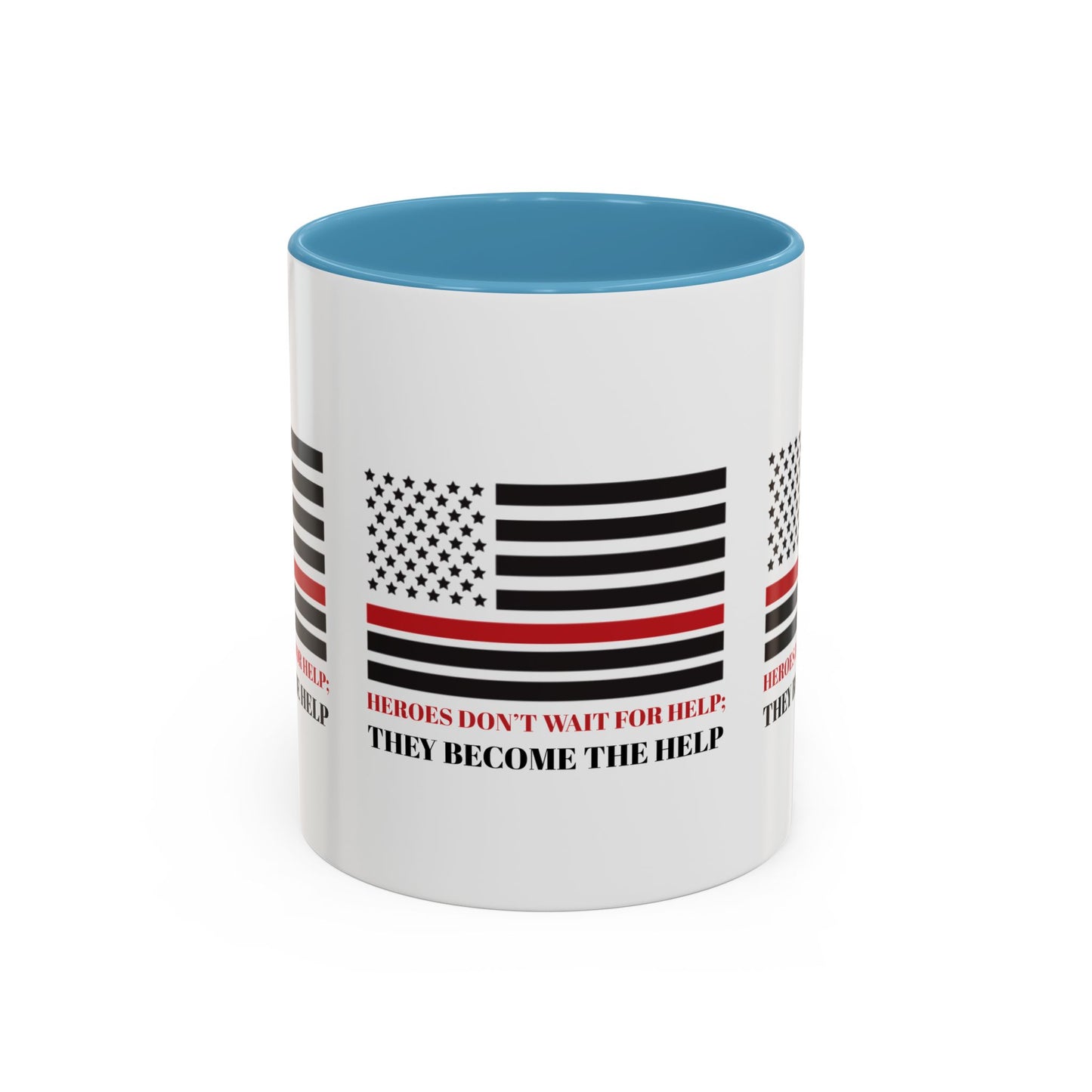Firefighter Accent Coffee Mug – Heroes don’t wait for help; they become the help