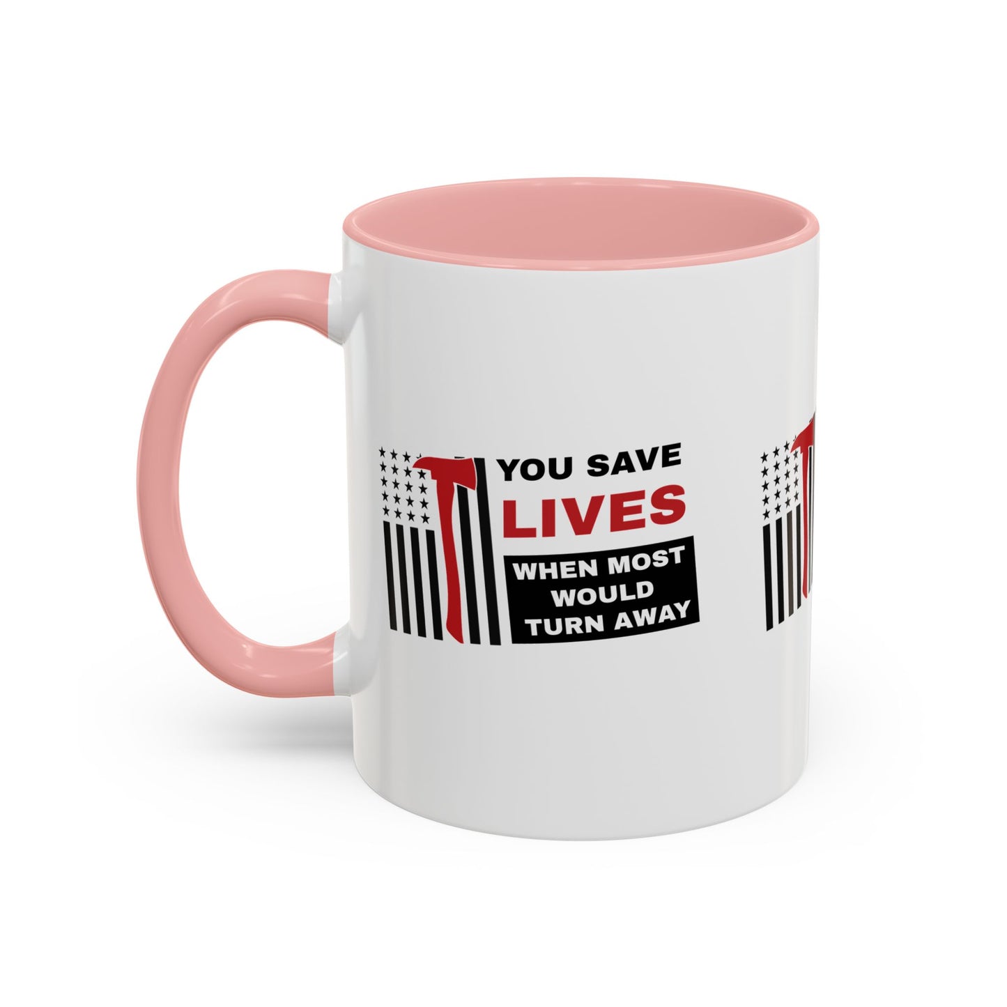 Firefighter Accent Coffee Mug – You save lives when most would turn away