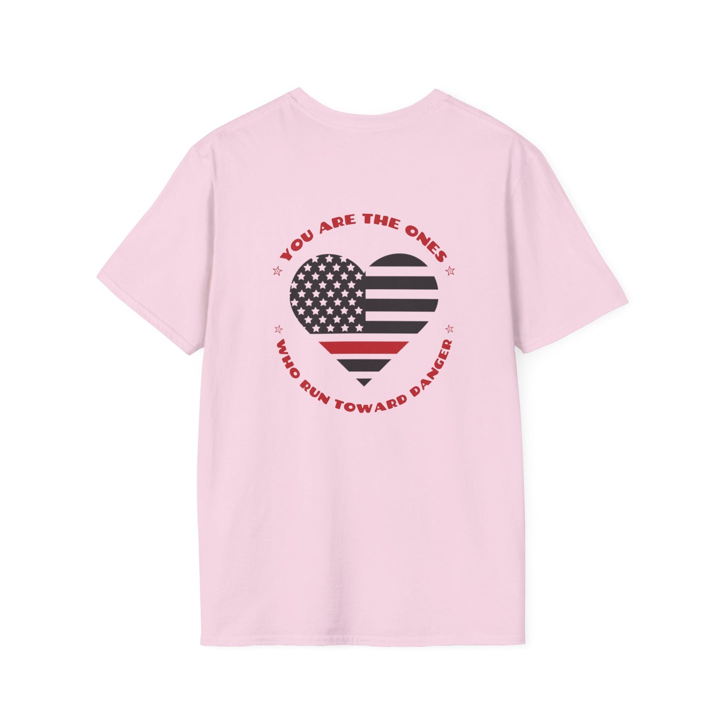 Firefighter Softstyle T-Shirt – You are the ones who run toward danger