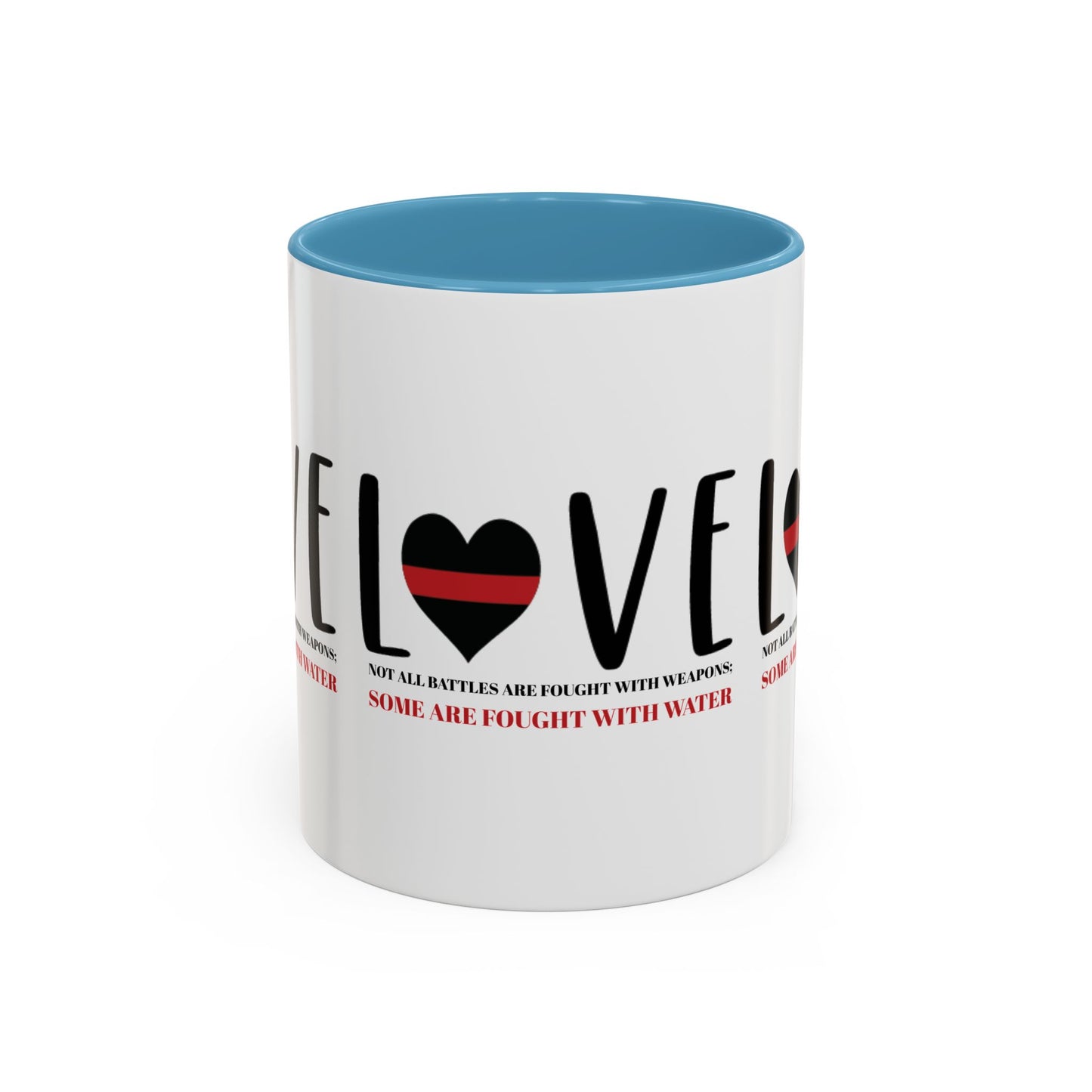 Firefighter Accent Coffee Mug – Not all battles are fought with weapons; some are fought with water