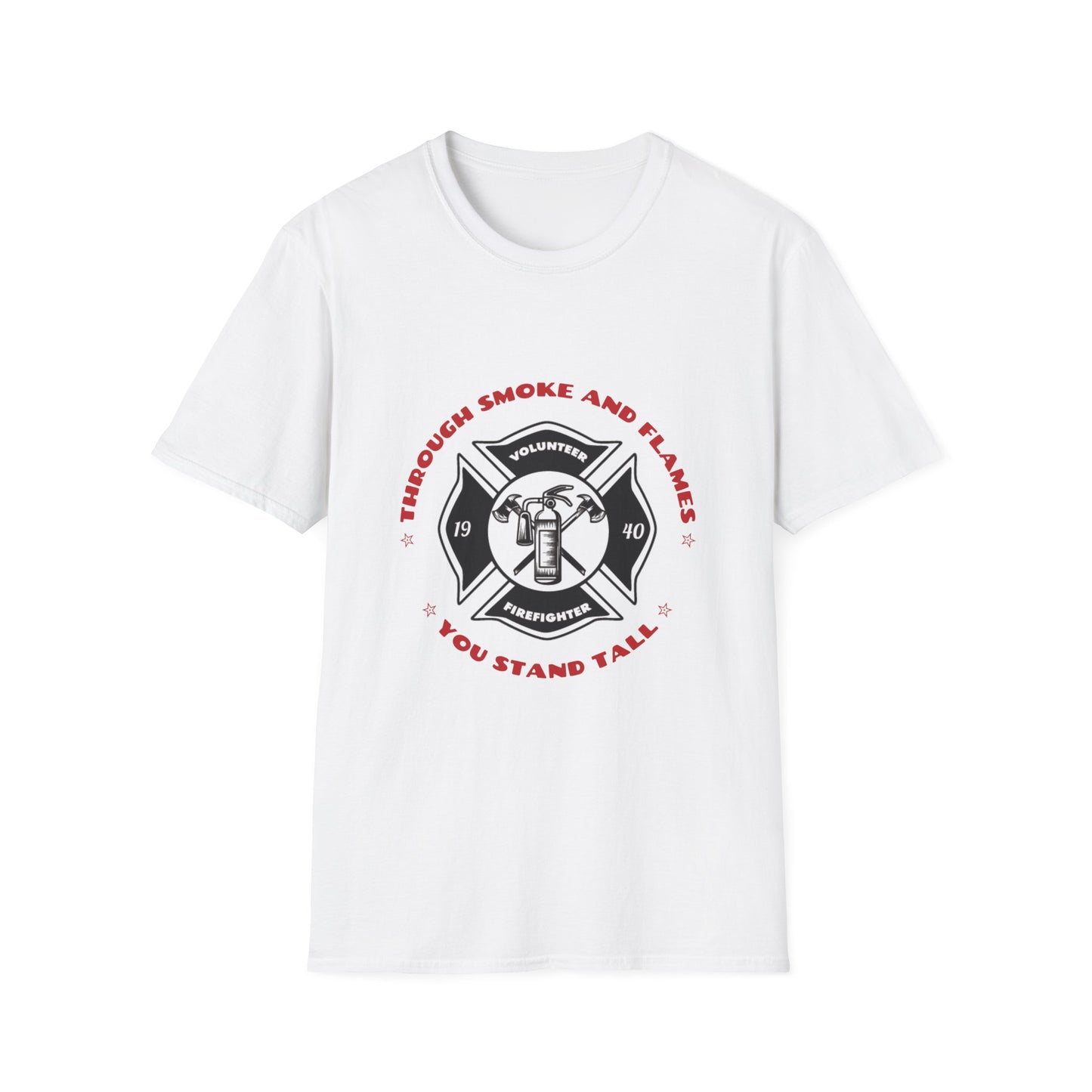 Firefighter Softstyle T-Shirt – Through smoke and flames, you stand tall