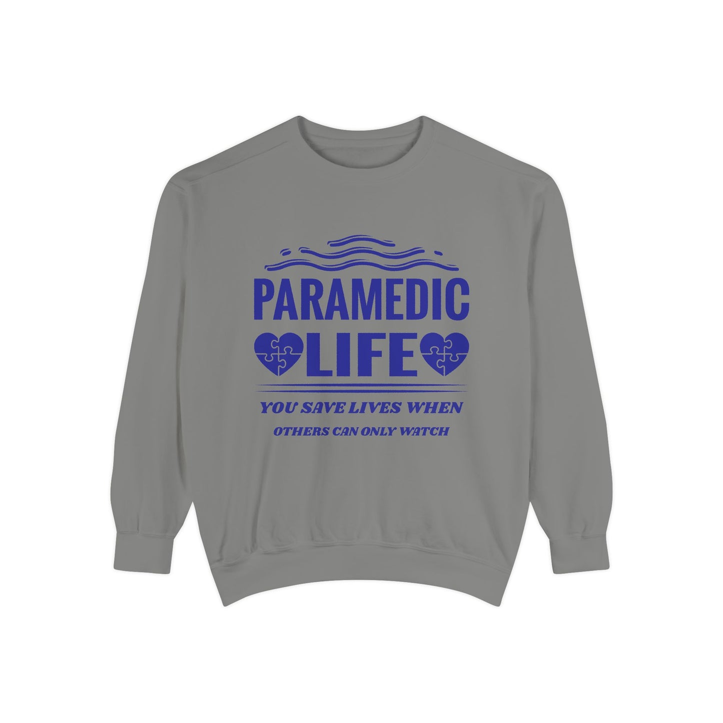EMS Unisex Garment-Dyed Sweatshirt –You save lives when others can only watch