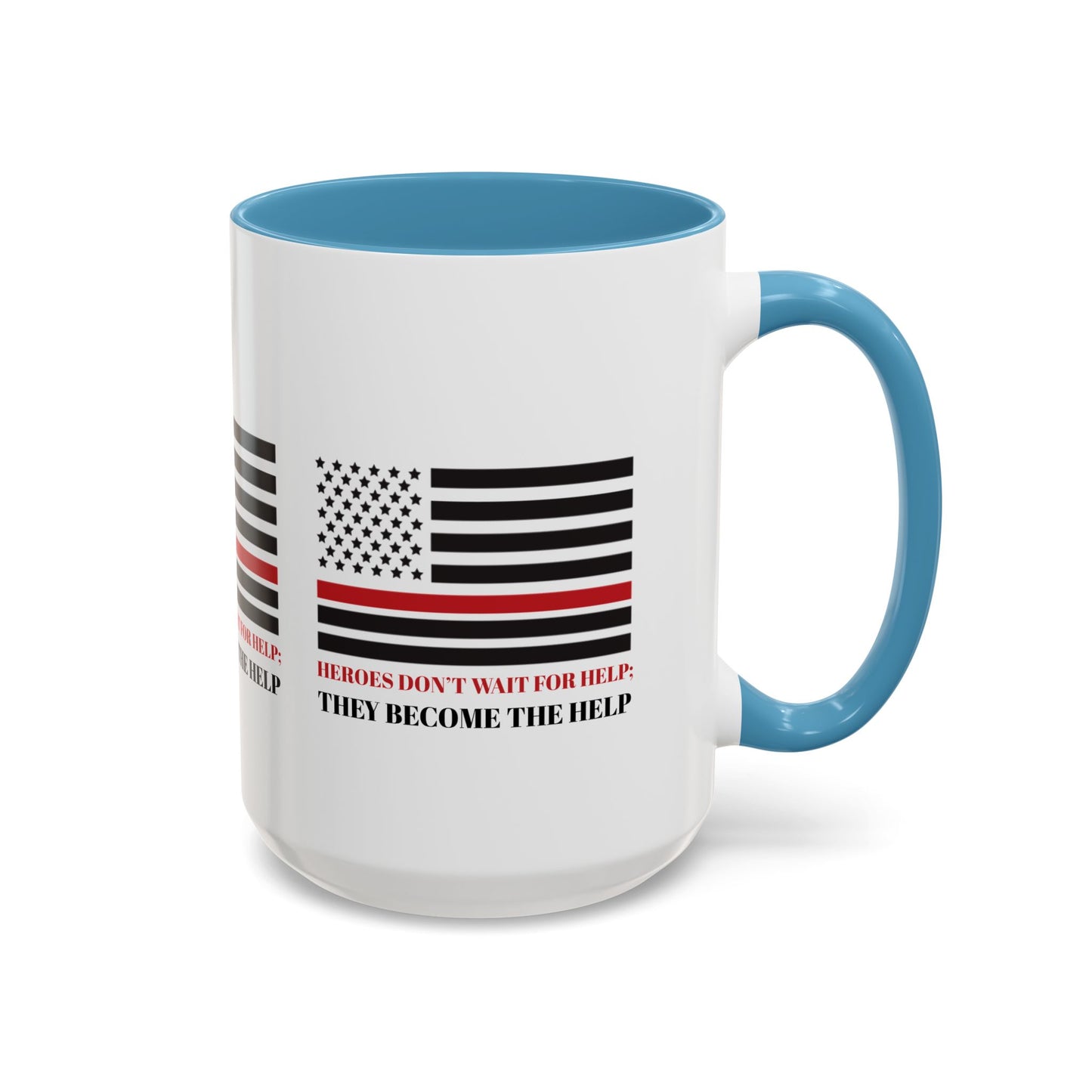 Firefighter Accent Coffee Mug – Heroes don’t wait for help; they become the help