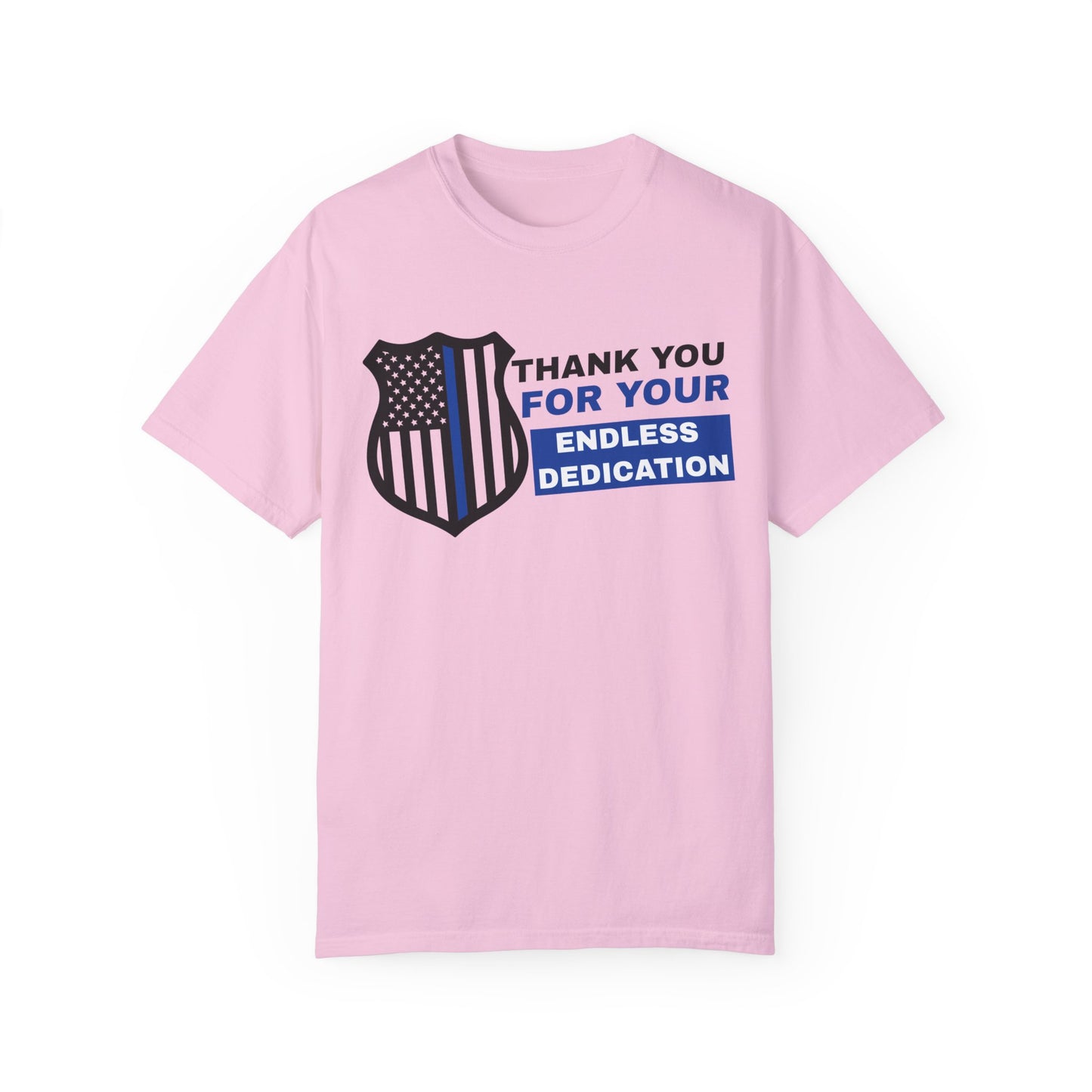 Police Unisex Garment-Dyed T-Shirt – Thank you for your endless dedication