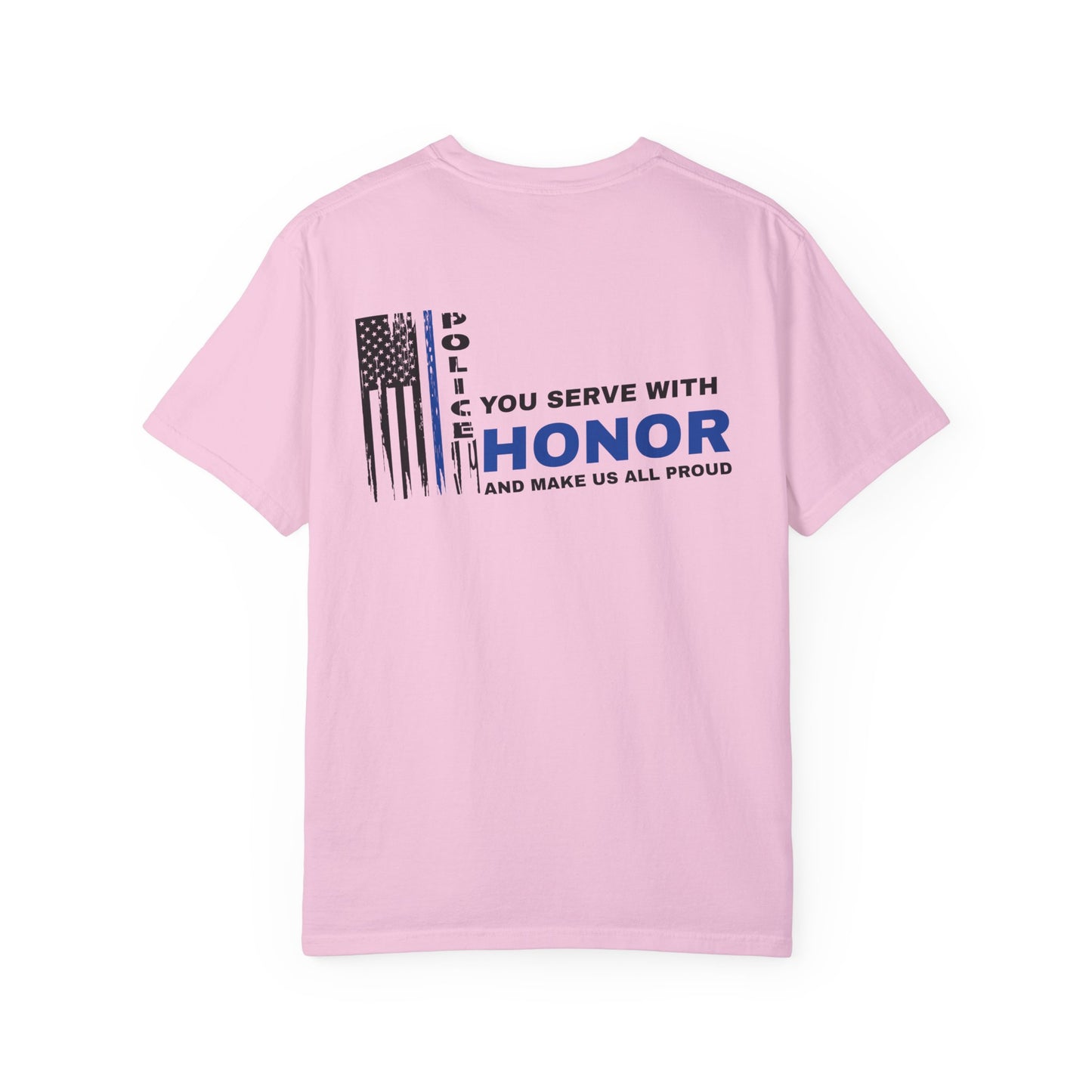 Police Unisex Garment-Dyed T-Shirt – You serve with honor and make us all proud
