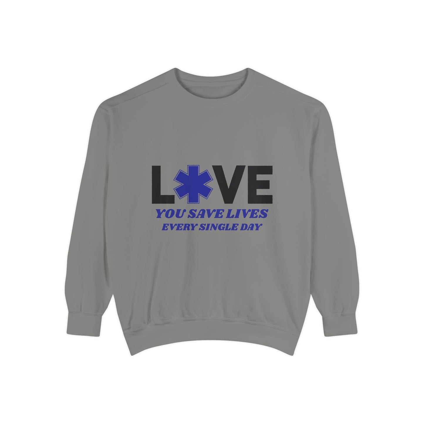 EMS Unisex Garment-Dyed Sweatshirt –You save lives every single day