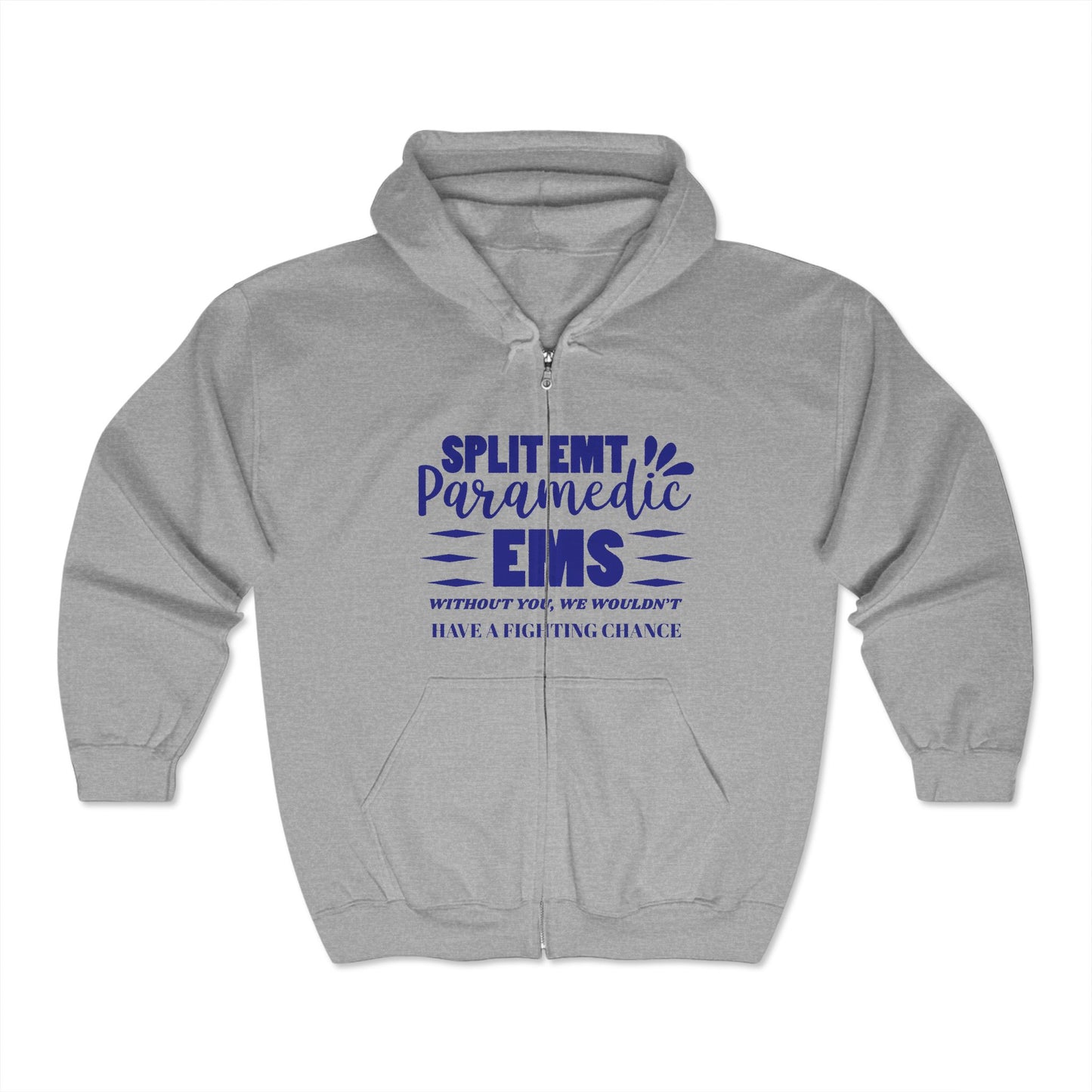 EMS Unisex Full Zip Hooded Sweatshirt – Without you, we wouldn’t have a fighting chance