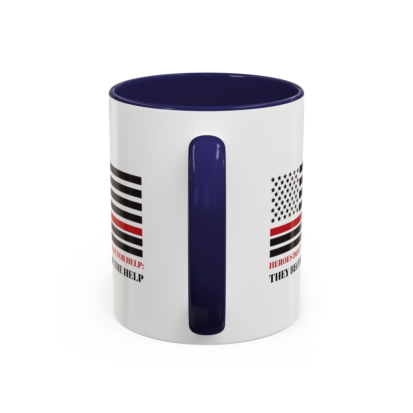 Firefighter Accent Coffee Mug – Heroes don’t wait for help; they become the help