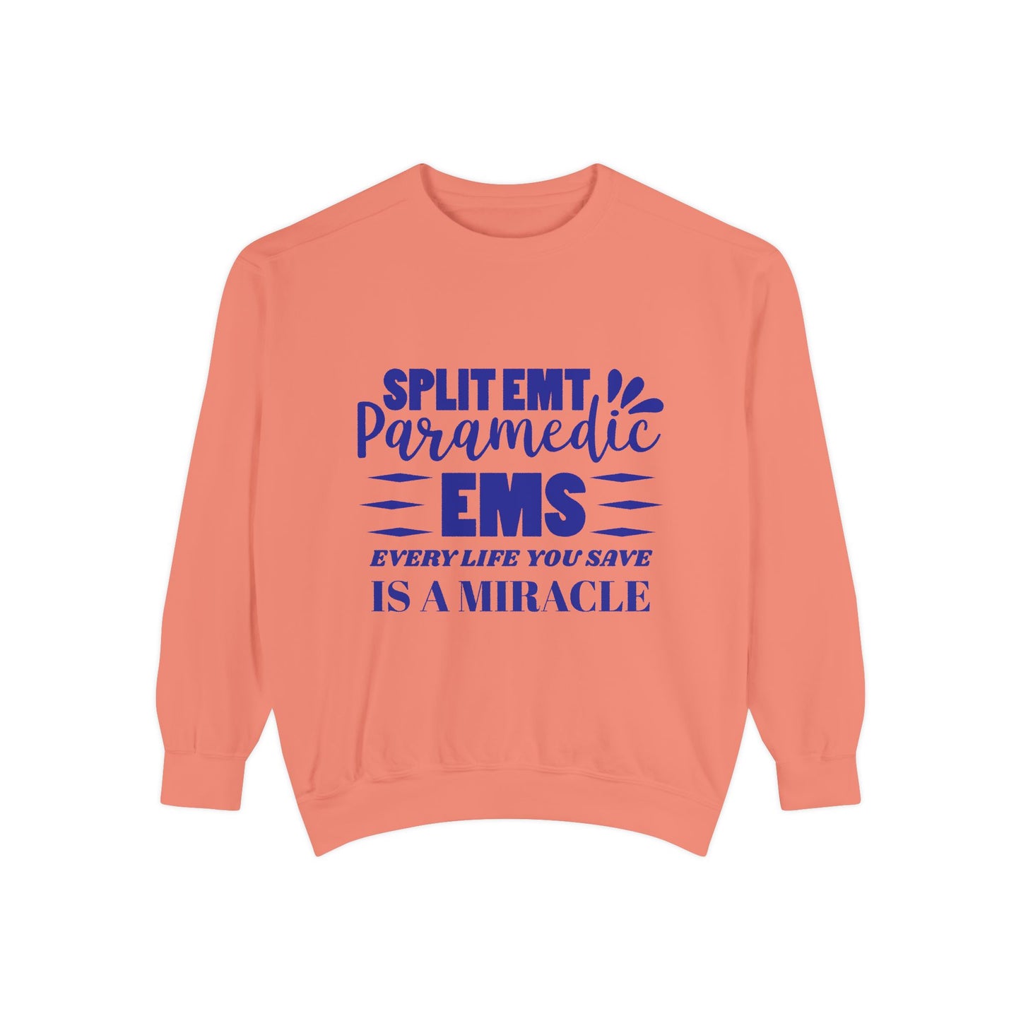 EMS Unisex Garment-Dyed Sweatshirt –Every life you save is a miracle