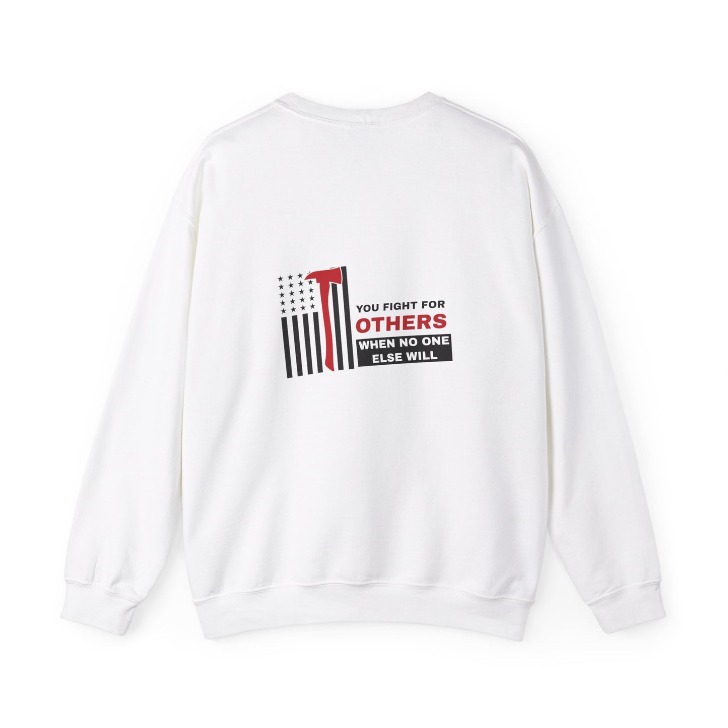 Firefighter Unisex Heavy Blend Crewneck Sweatshirt – You fight for others when no one else will