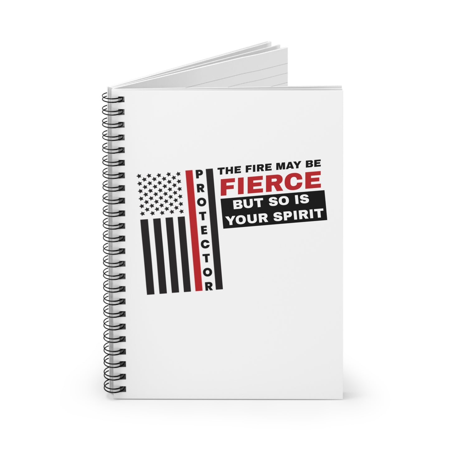 Firefighter Spiral Notebook – The fire may be fierce, but so is your spirit