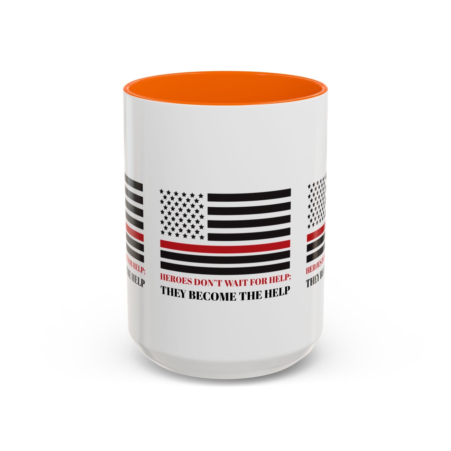 Firefighter Accent Coffee Mug – Heroes don’t wait for help; they become the help