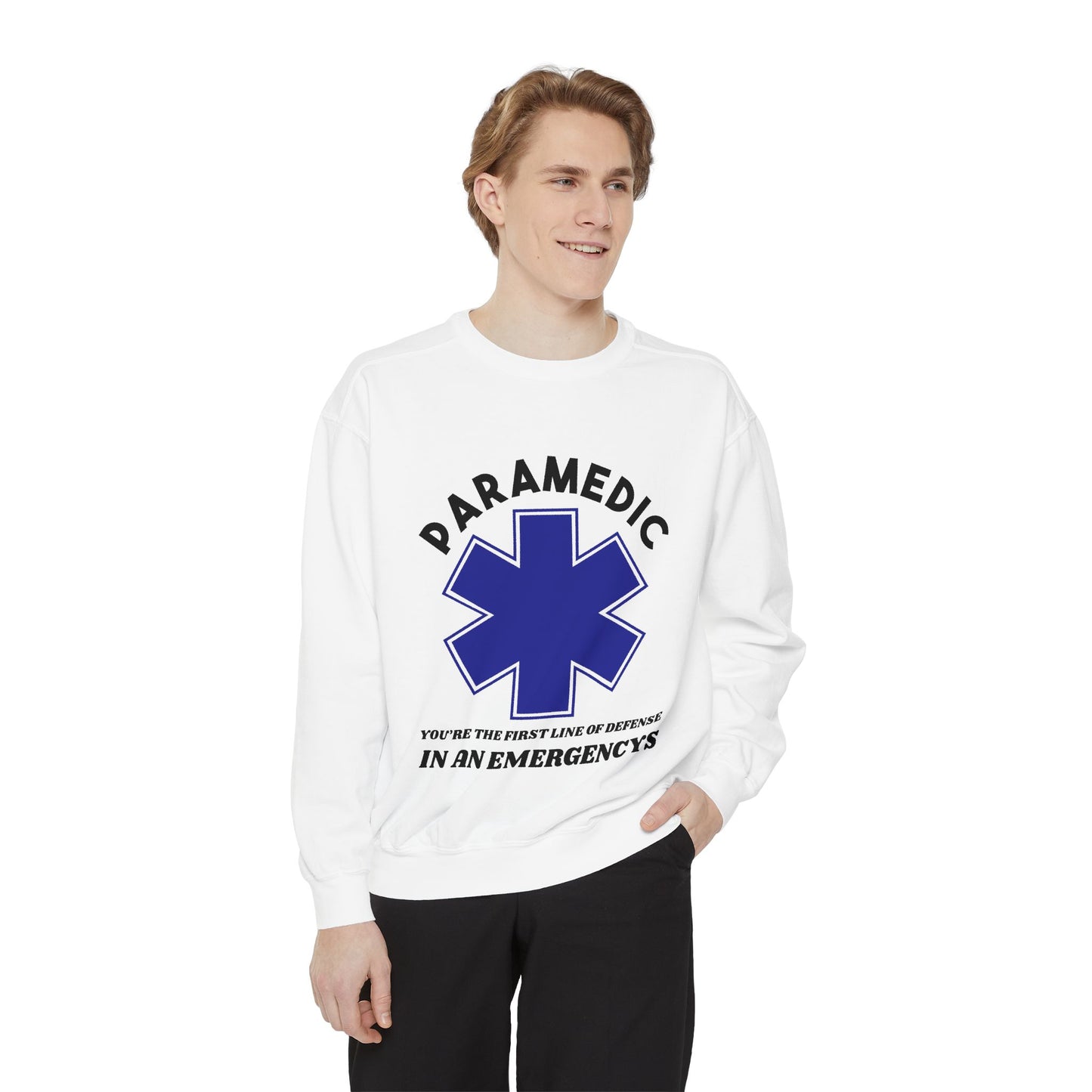 EMS Unisex Garment-Dyed Sweatshirt –You’re the first line of defense in an emergency