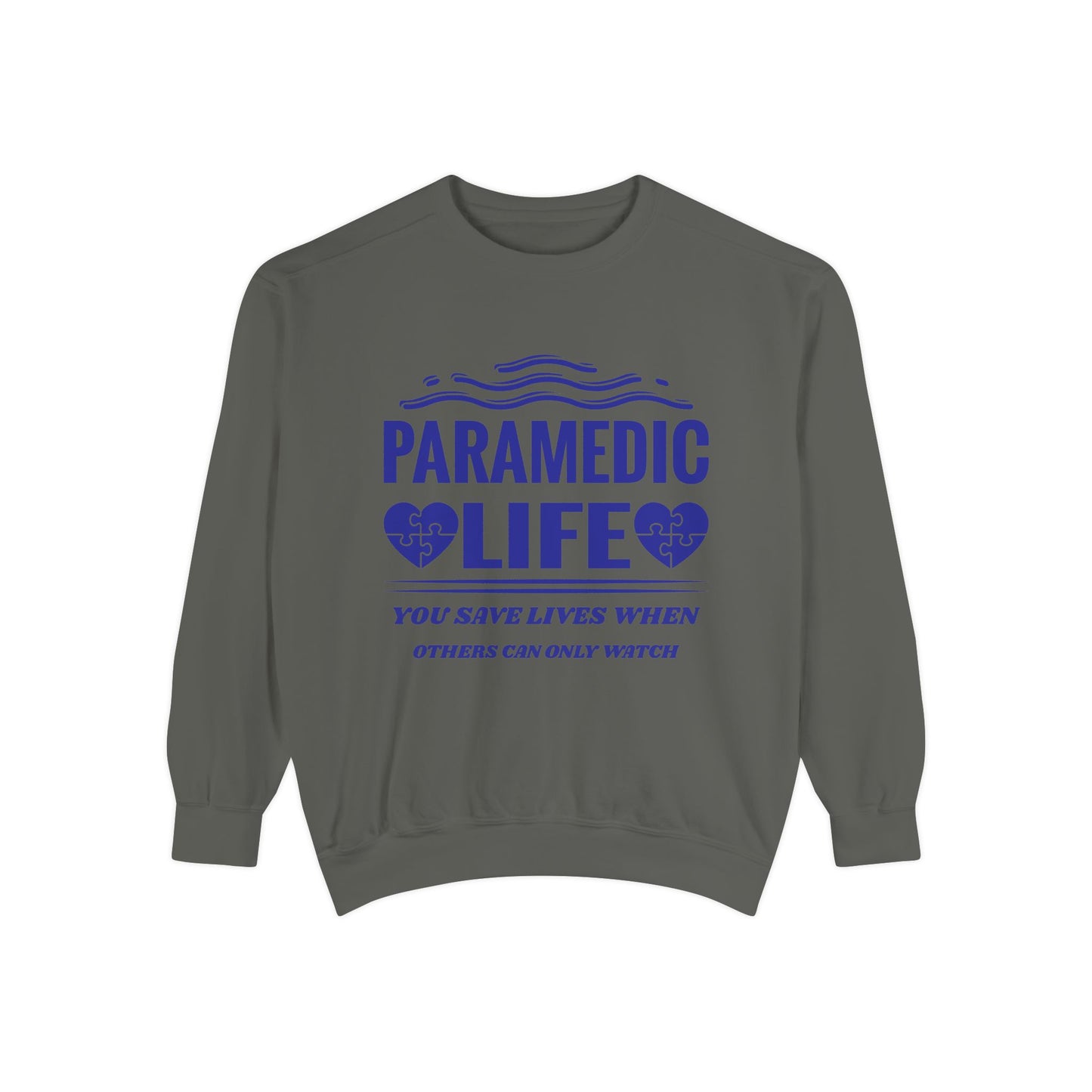 EMS Unisex Garment-Dyed Sweatshirt –You save lives when others can only watch