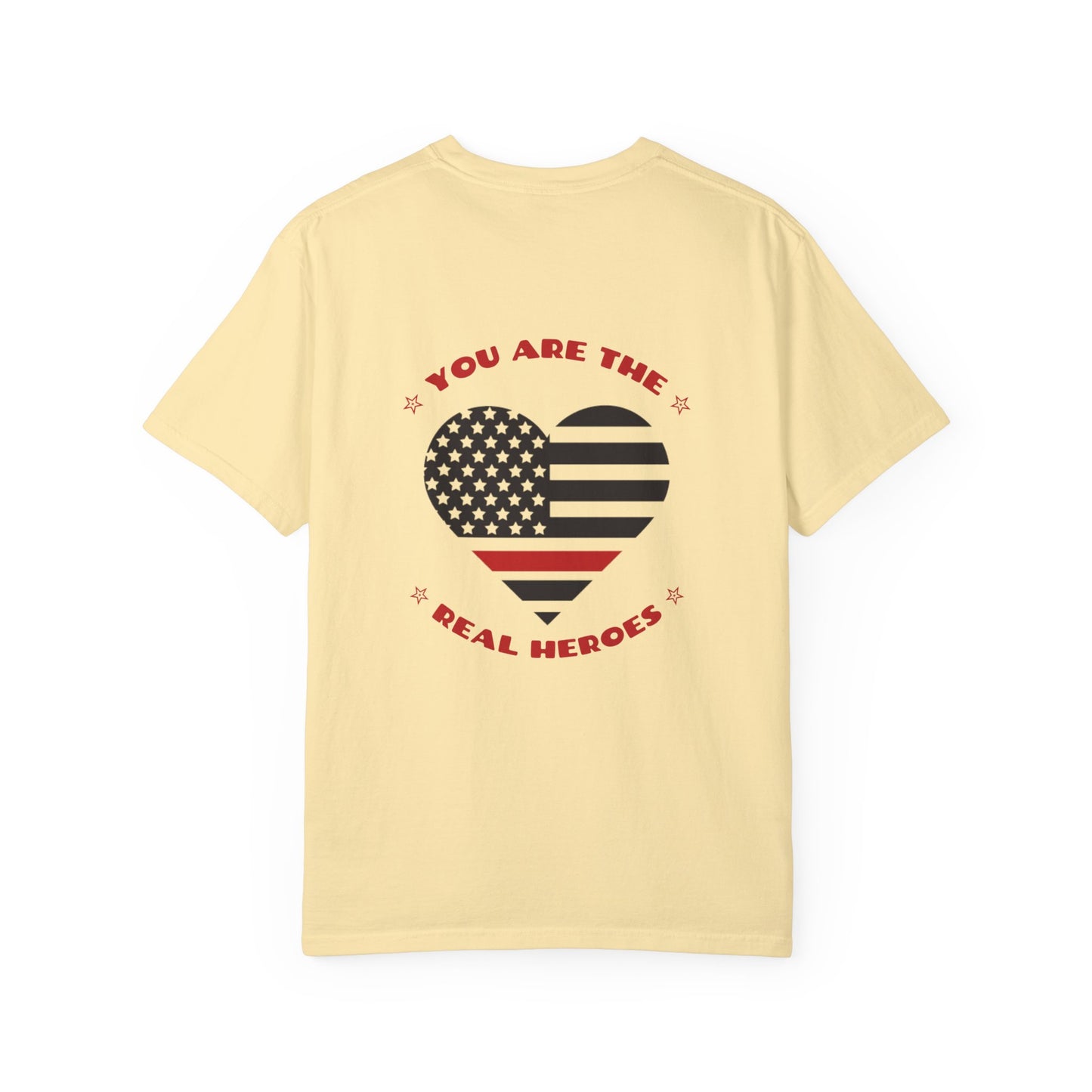 Firefighter Unisex Garment-Dyed T-Shirt – You are the real heroes