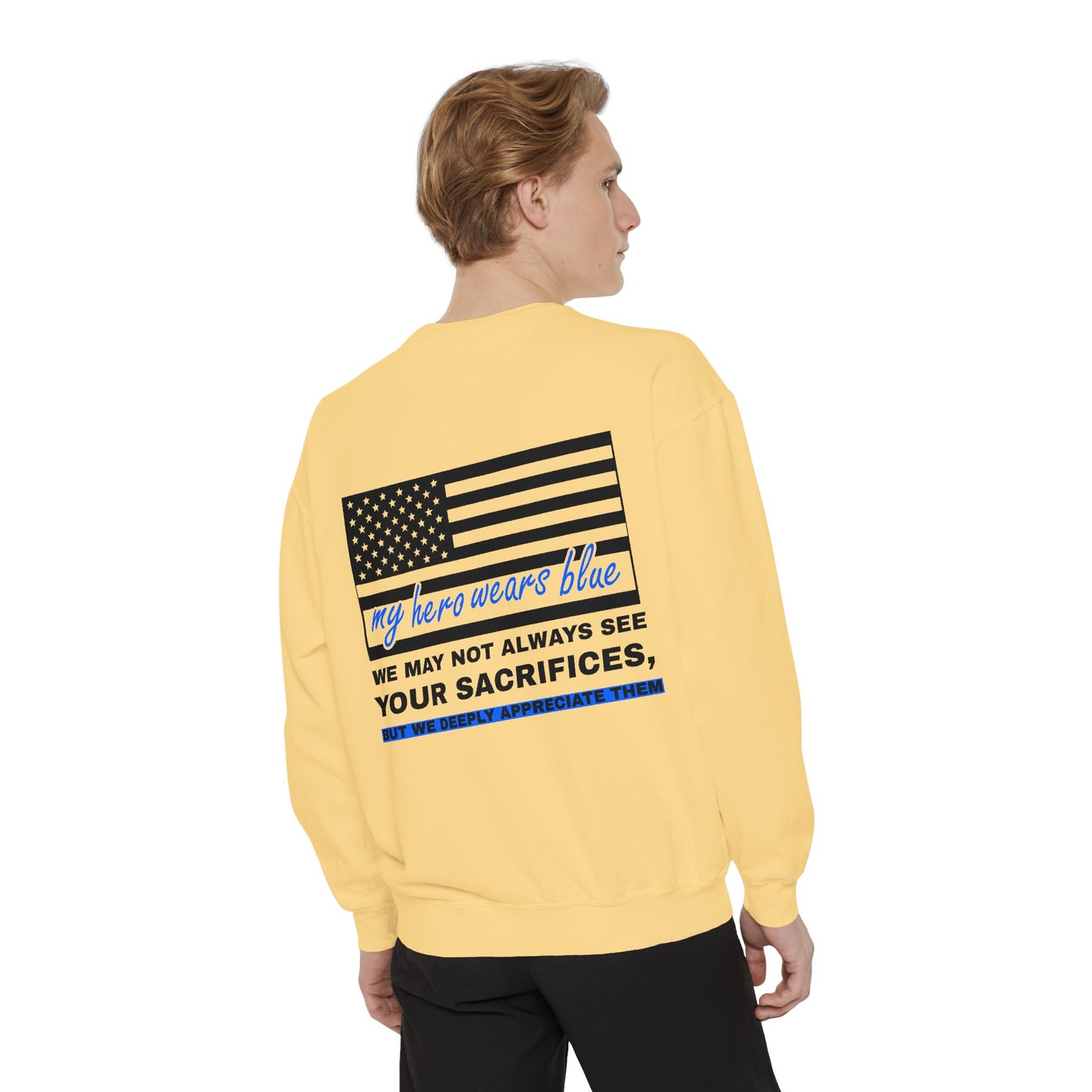 Police Unisex Garment-Dyed Sweatshirt – We may not always see your sacrifices, but we deeply appreciate them