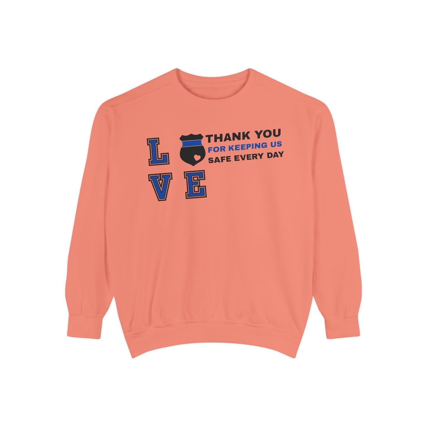 Police Unisex Garment-Dyed Sweatshirt – Thank you for keeping us safe every day