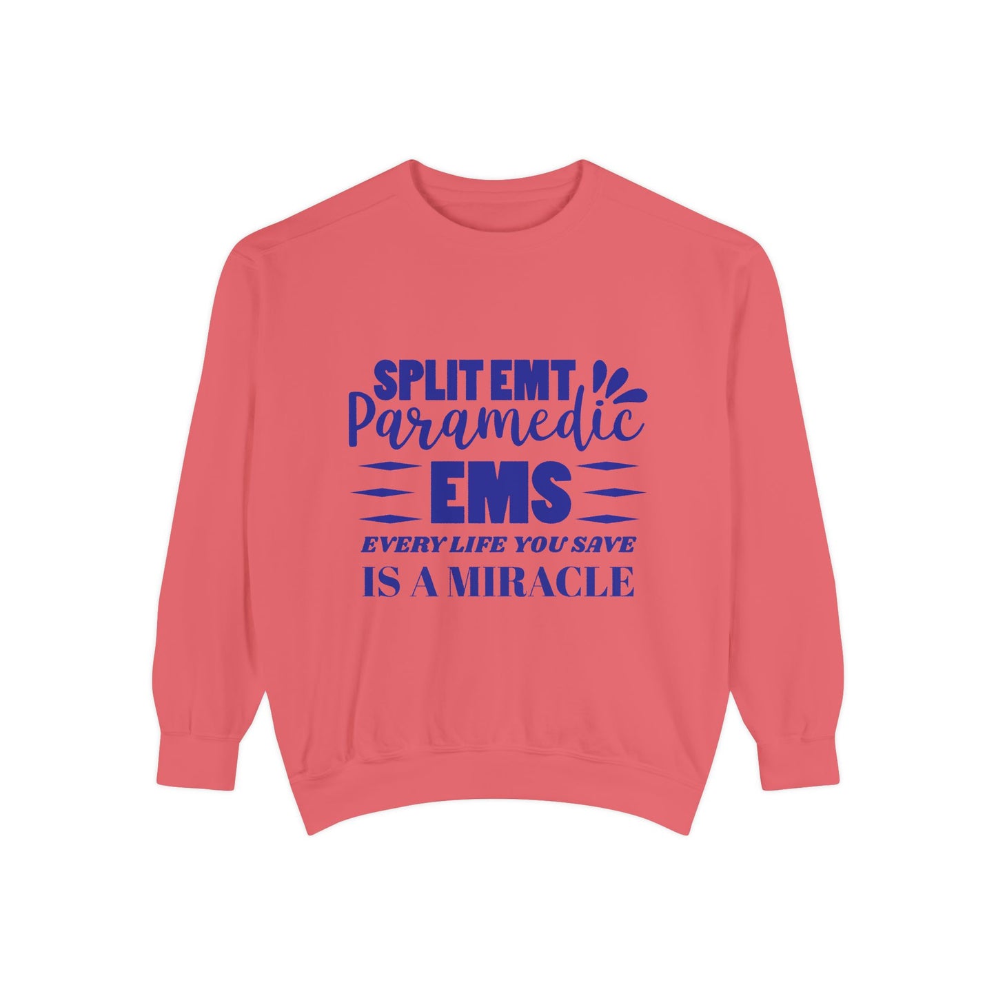 EMS Unisex Garment-Dyed Sweatshirt –Every life you save is a miracle