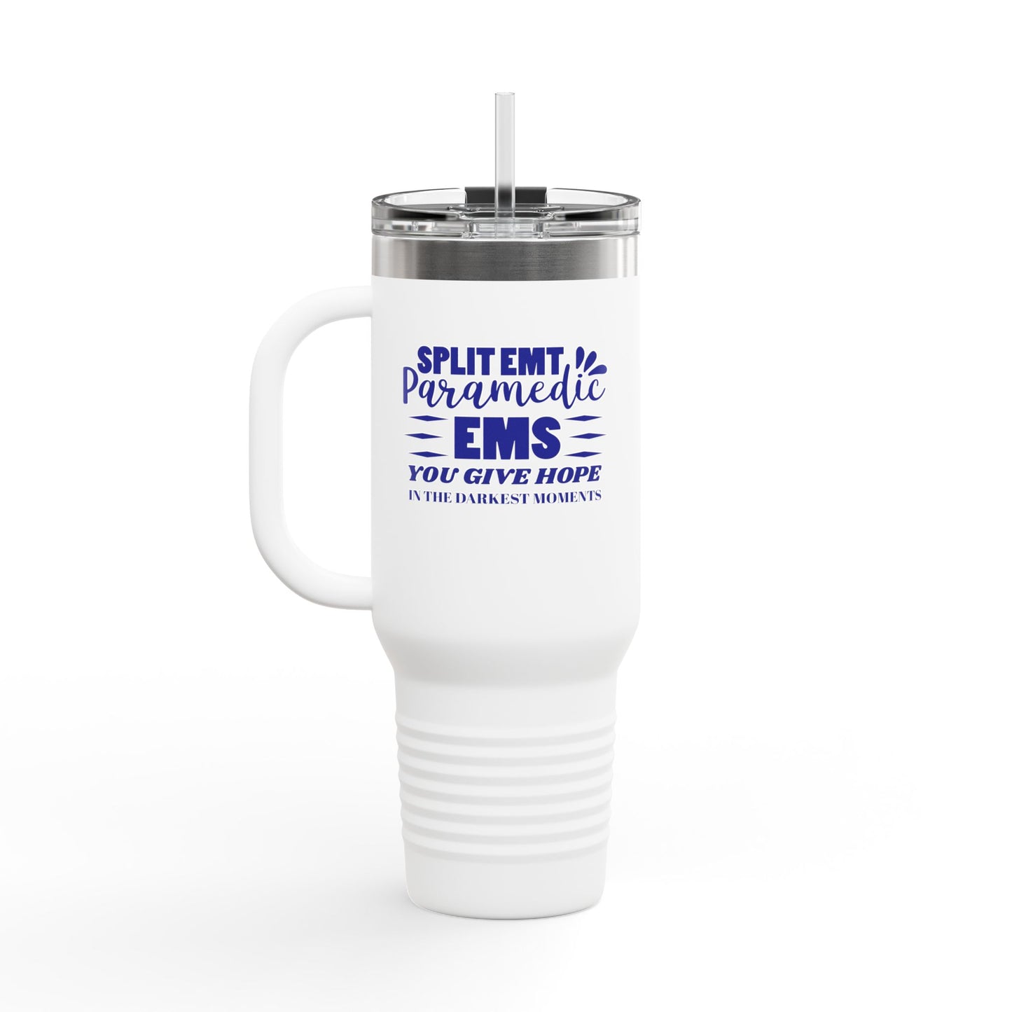 EMS Insulated Travel Mug, 40oz - You give hope in the darkest moments