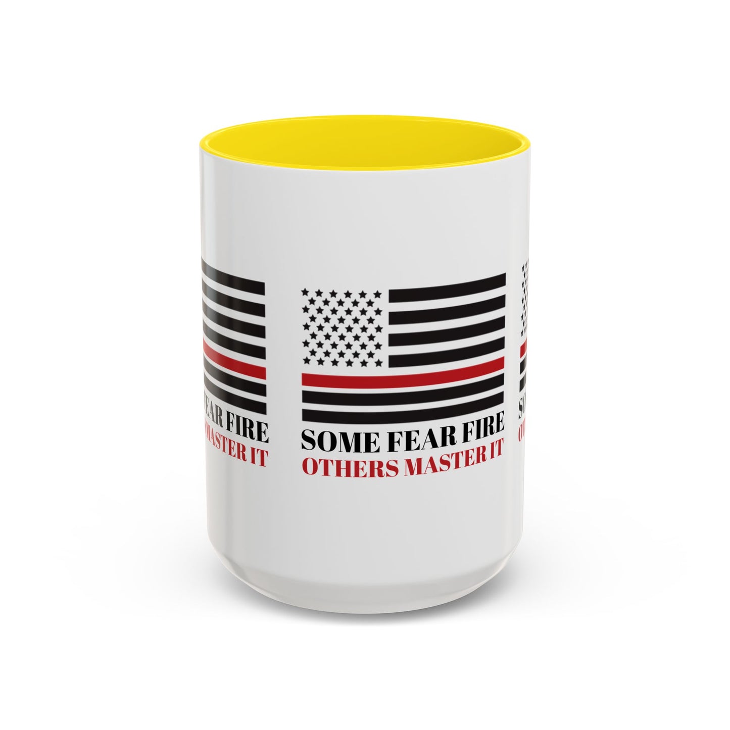 Firefighter Accent Coffee Mug – Some fear fire, others master it