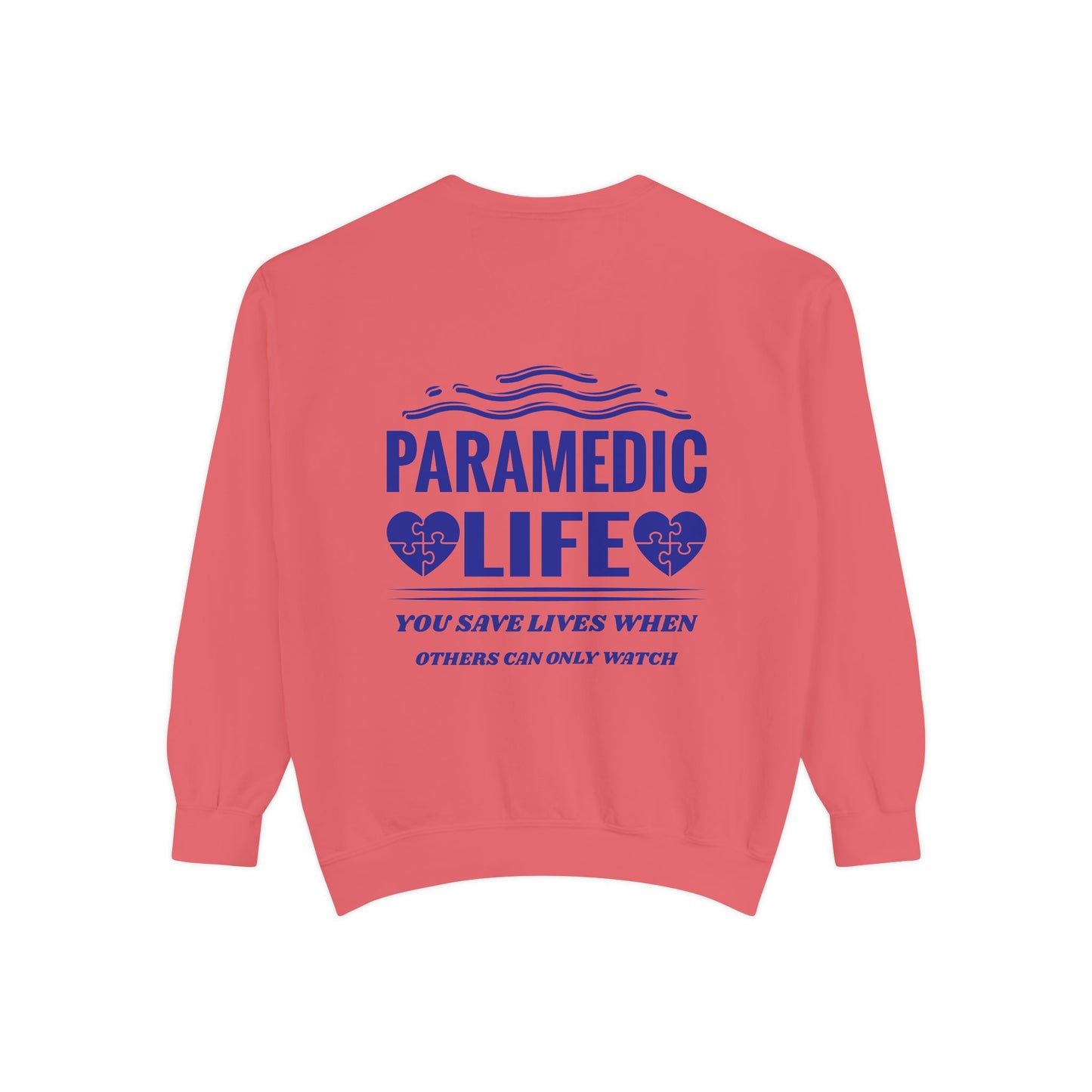 EMS Unisex Garment-Dyed Sweatshirt –You save lives when others can only watch