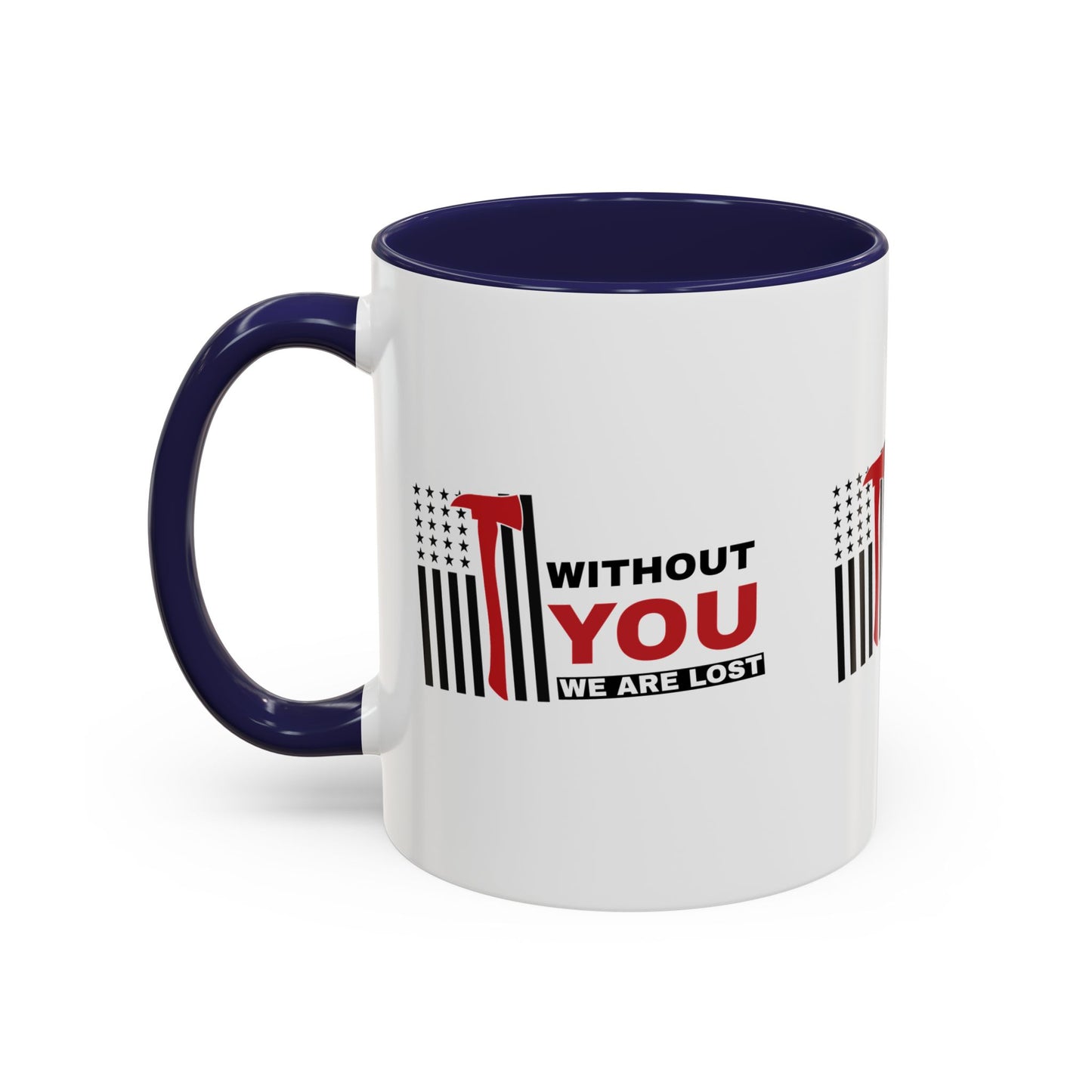 Firefighter Accent Coffee Mug – Without you, we are lost