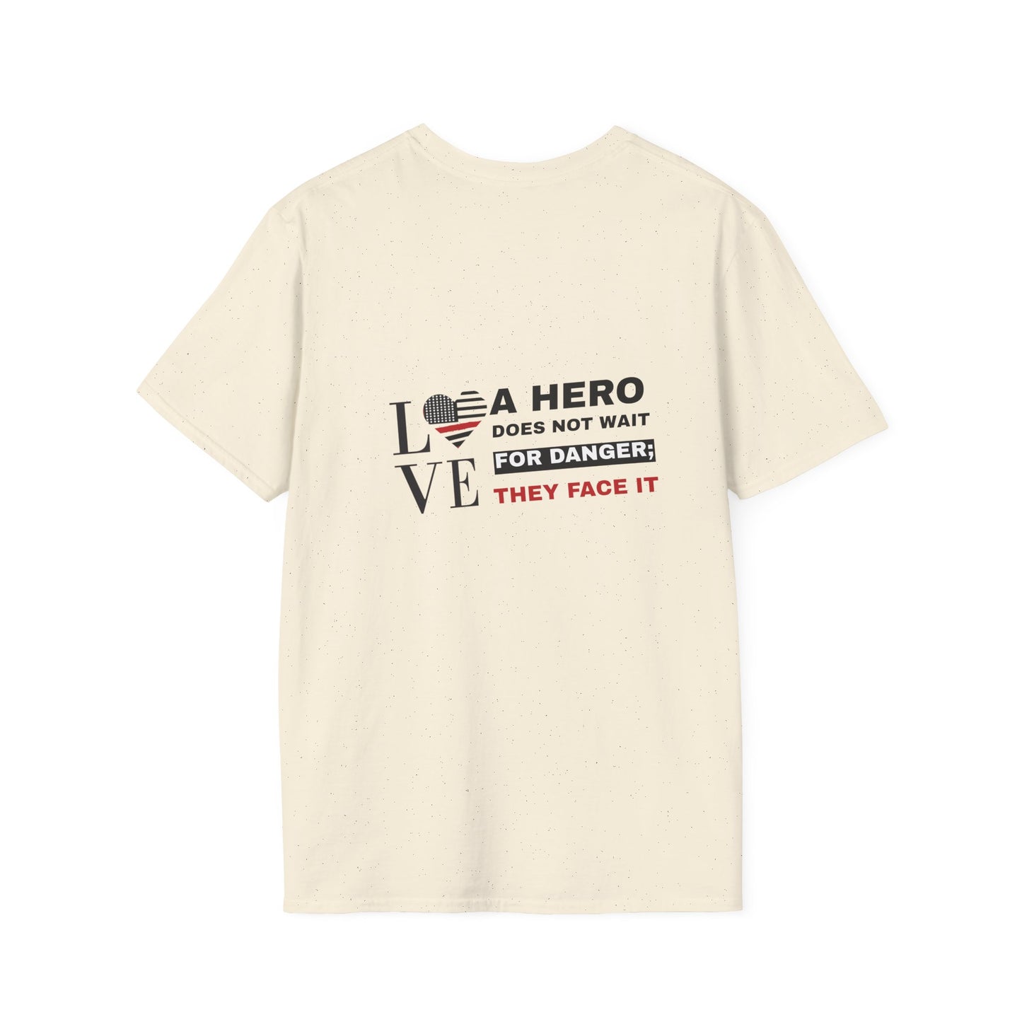 Firefighter Softstyle T-Shirt – A hero does not wait for danger; they face it