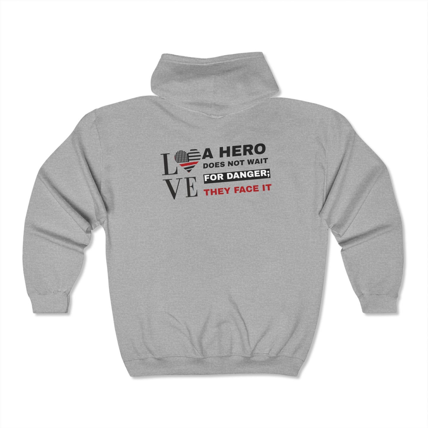Firefighter Unisex Full Zip Hooded Sweatshirt – A hero does not wait for danger; they face it