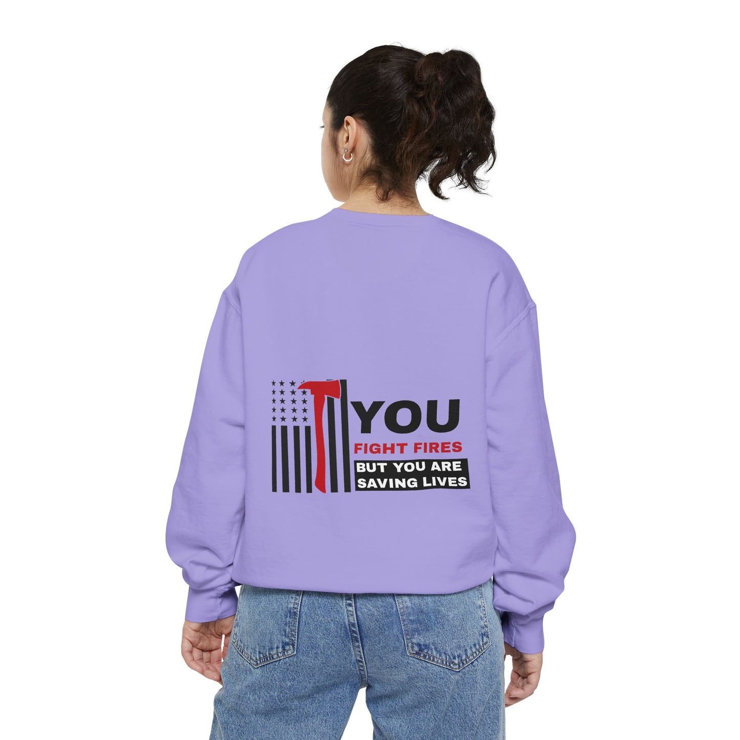 Firefighter Unisex Garment-Dyed Sweatshirt – You fight fires, but you are saving lives