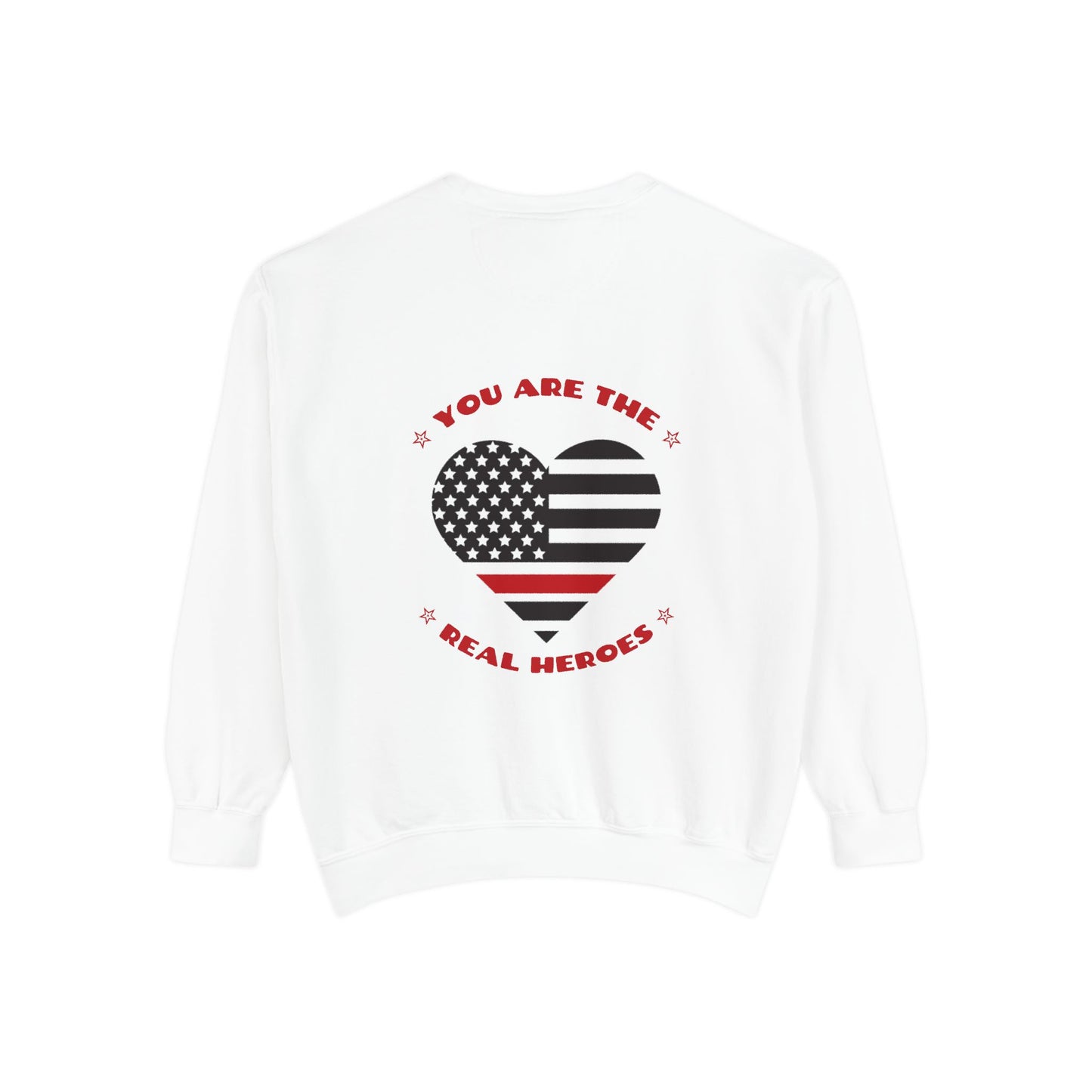 Firefighter Unisex Garment-Dyed Sweatshirt – You are the real heroes