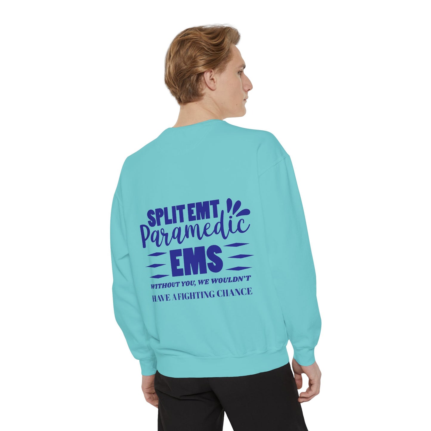 EMS Unisex Garment-Dyed Sweatshirt –Without you, we wouldn’t have a fighting chance
