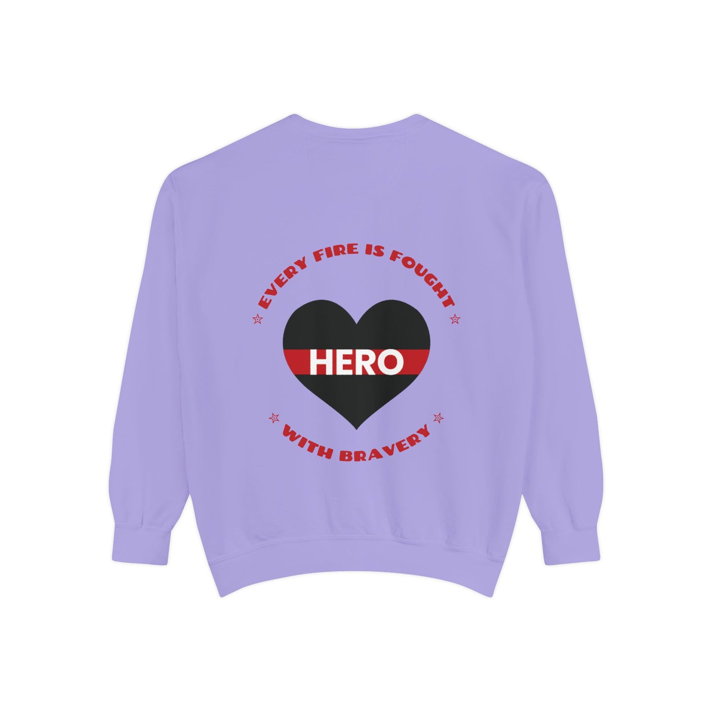 Firefighter Unisex Garment-Dyed Sweatshirt – Every fire is fought with bravery